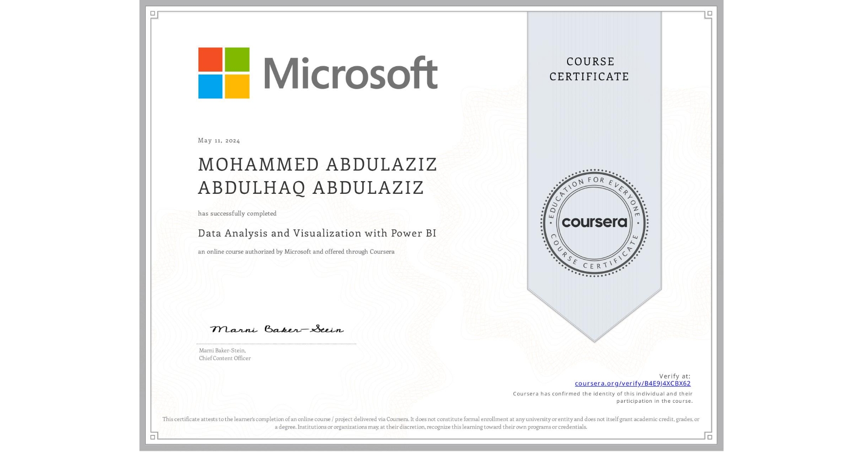 View certificate for MOHAMMED ABDULAZIZ   ABDULHAQ ABDULAZIZ, Data Analysis and Visualization with Power BI, an online non-credit course authorized by Microsoft and offered through Coursera