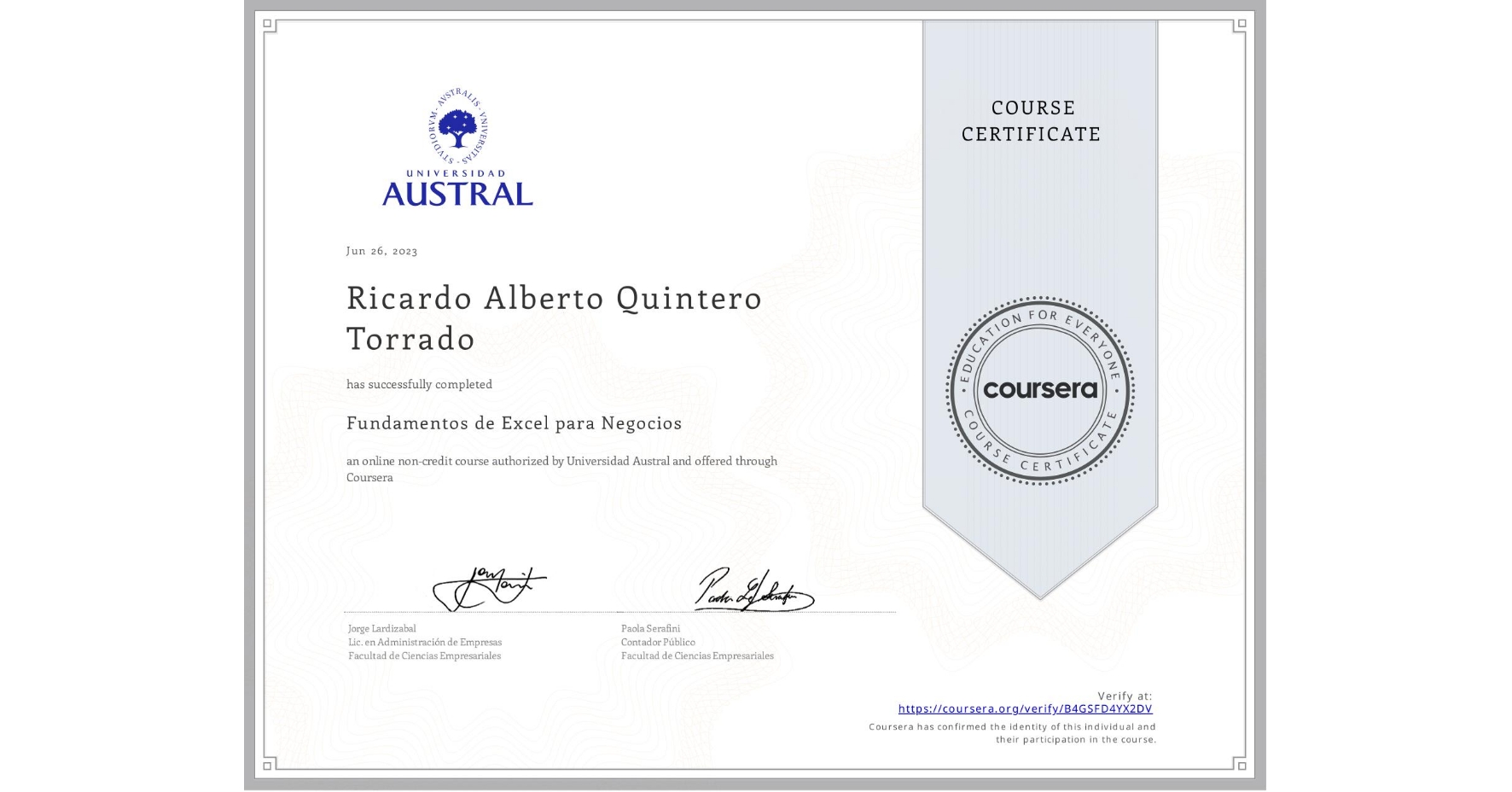 View certificate for Ricardo Alberto Quintero Torrado , Fundamentos de Excel para Negocios, an online non-credit course authorized by Universidad Austral and offered through Coursera