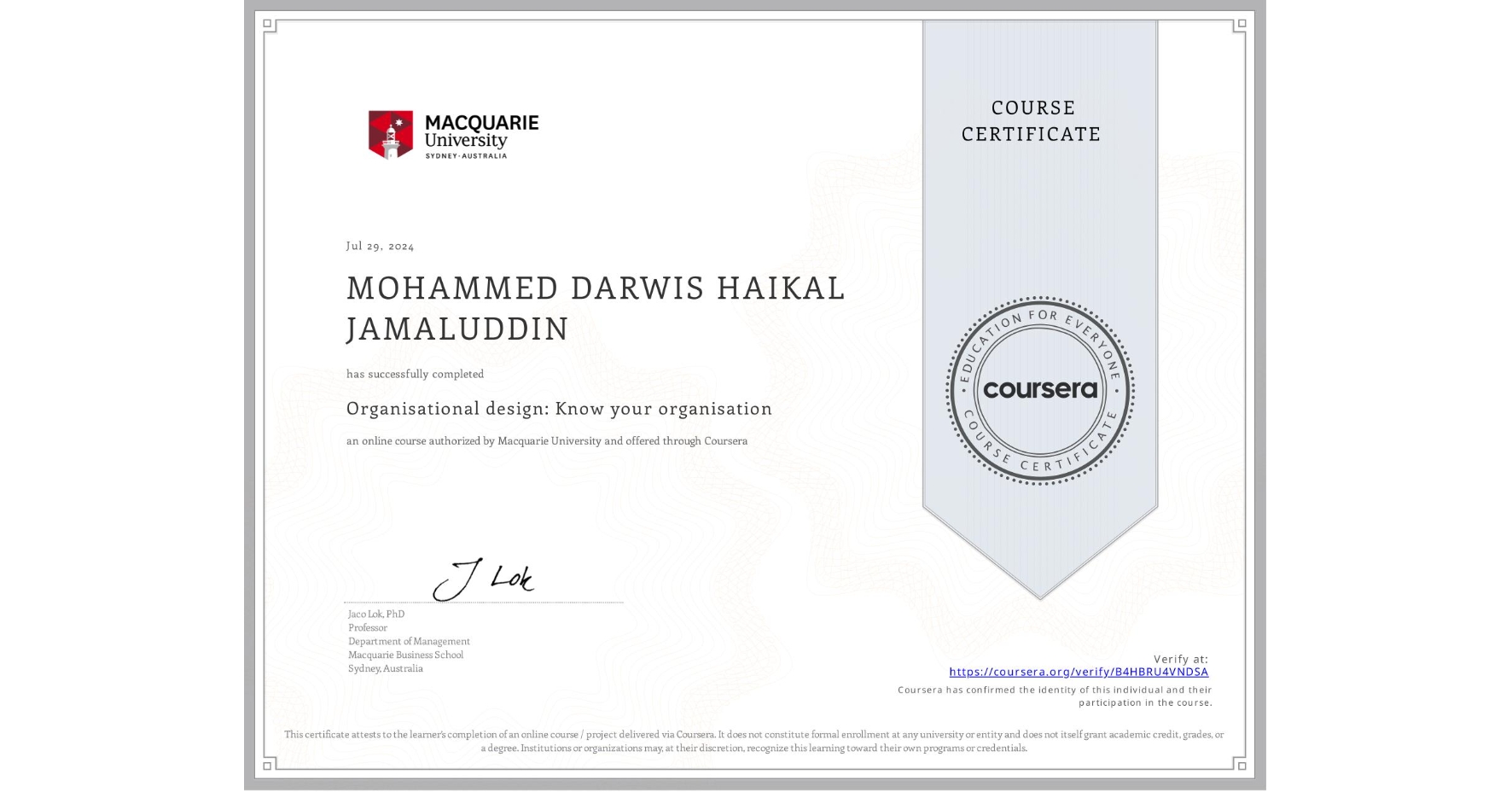 View certificate for MOHAMMED DARWIS HAIKAL JAMALUDDIN, Organisational design: Know your organisation, an online non-credit course authorized by Macquarie University and offered through Coursera
