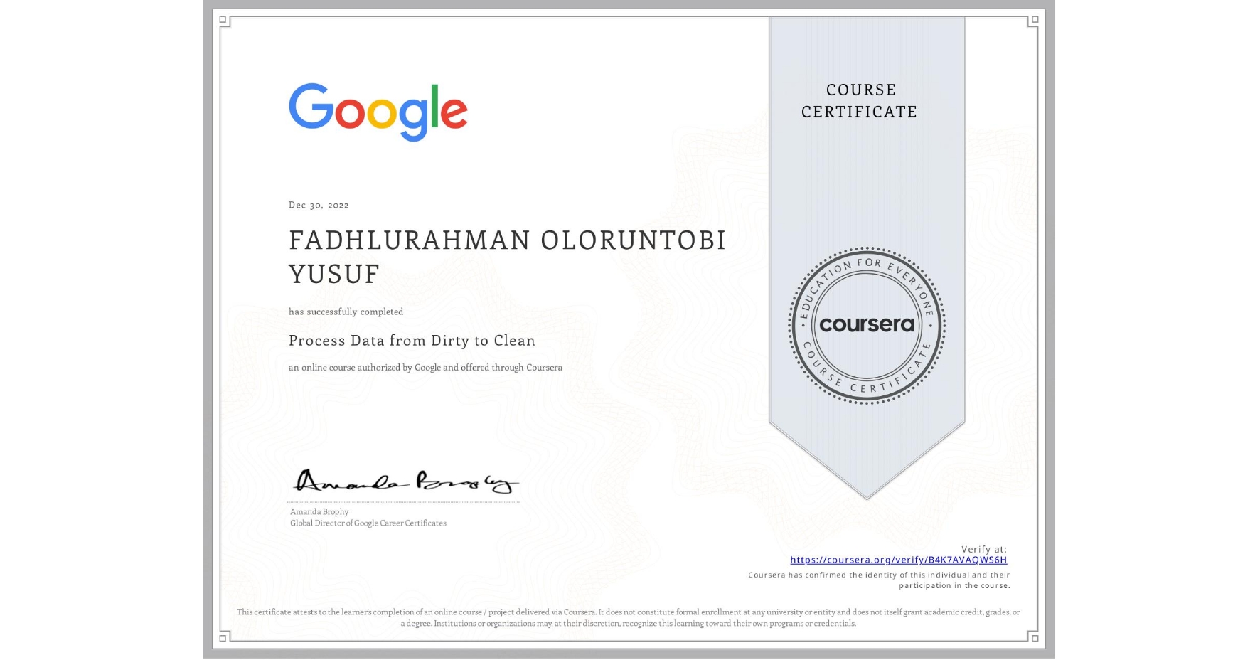 View certificate for FADHLURAHMAN OLORUNTOBI YUSUF, Process Data from Dirty to Clean, an online non-credit course authorized by Google and offered through Coursera