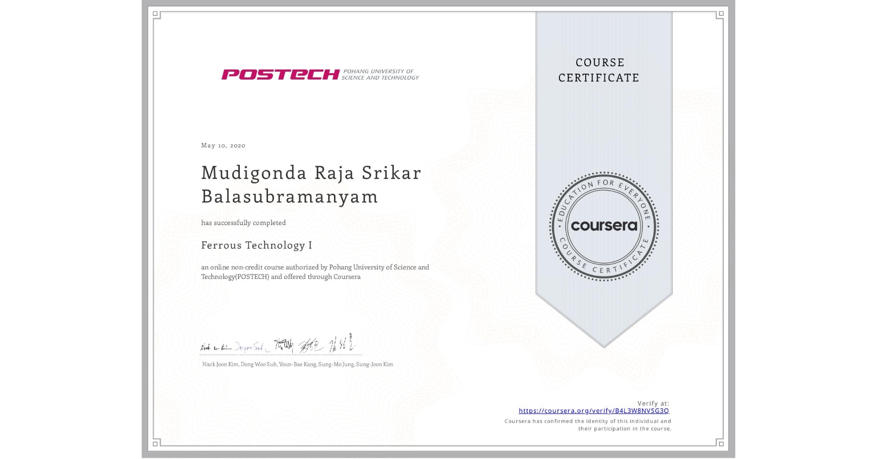 View certificate for Mudigonda Raja Srikar Balasubramanyam, Ferrous Technology I, an online non-credit course authorized by Pohang University of Science and Technology(POSTECH) and offered through Coursera