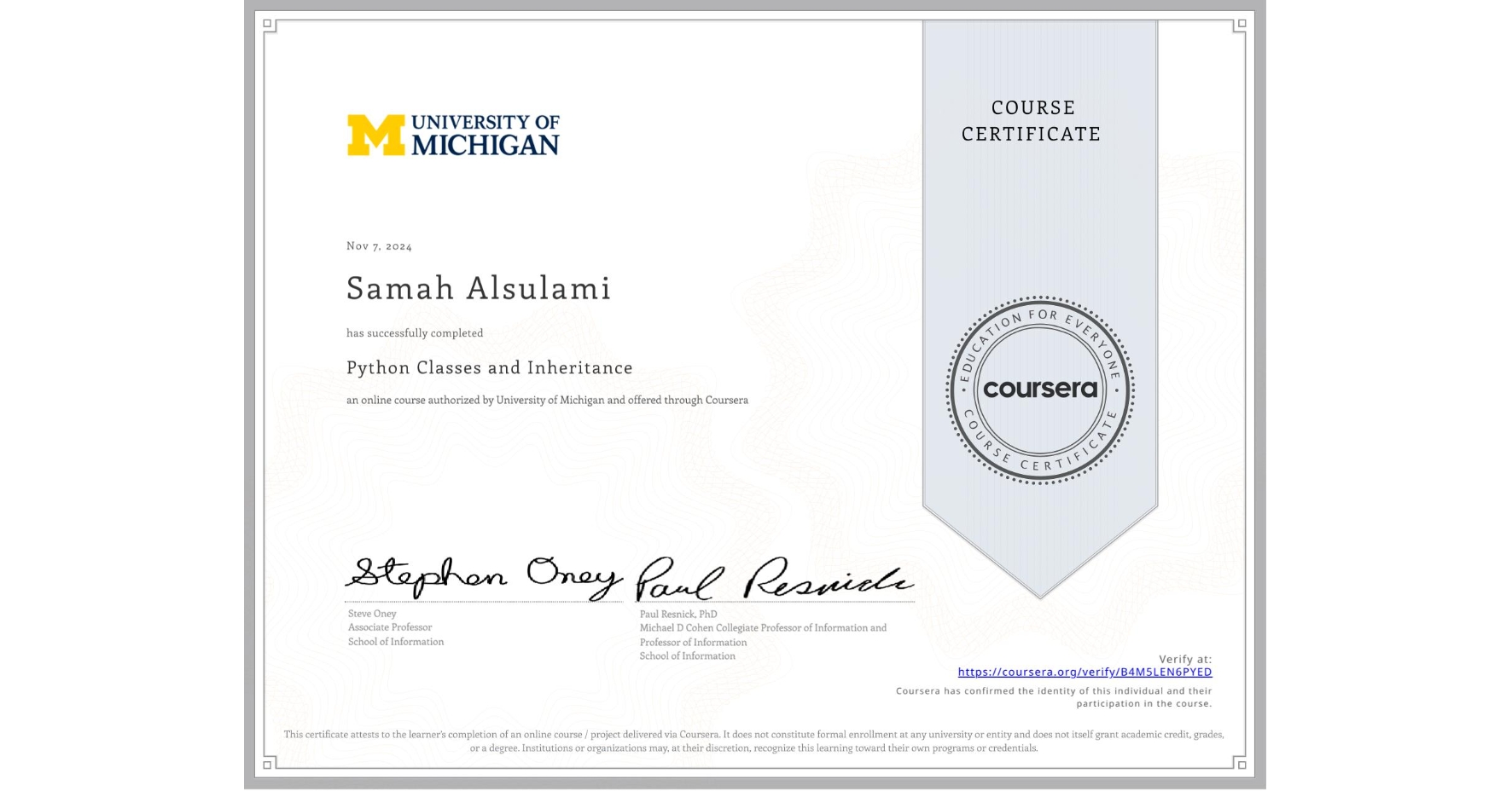 View certificate for Samah Alsulami, Python Classes and Inheritance, an online non-credit course authorized by University of Michigan and offered through Coursera