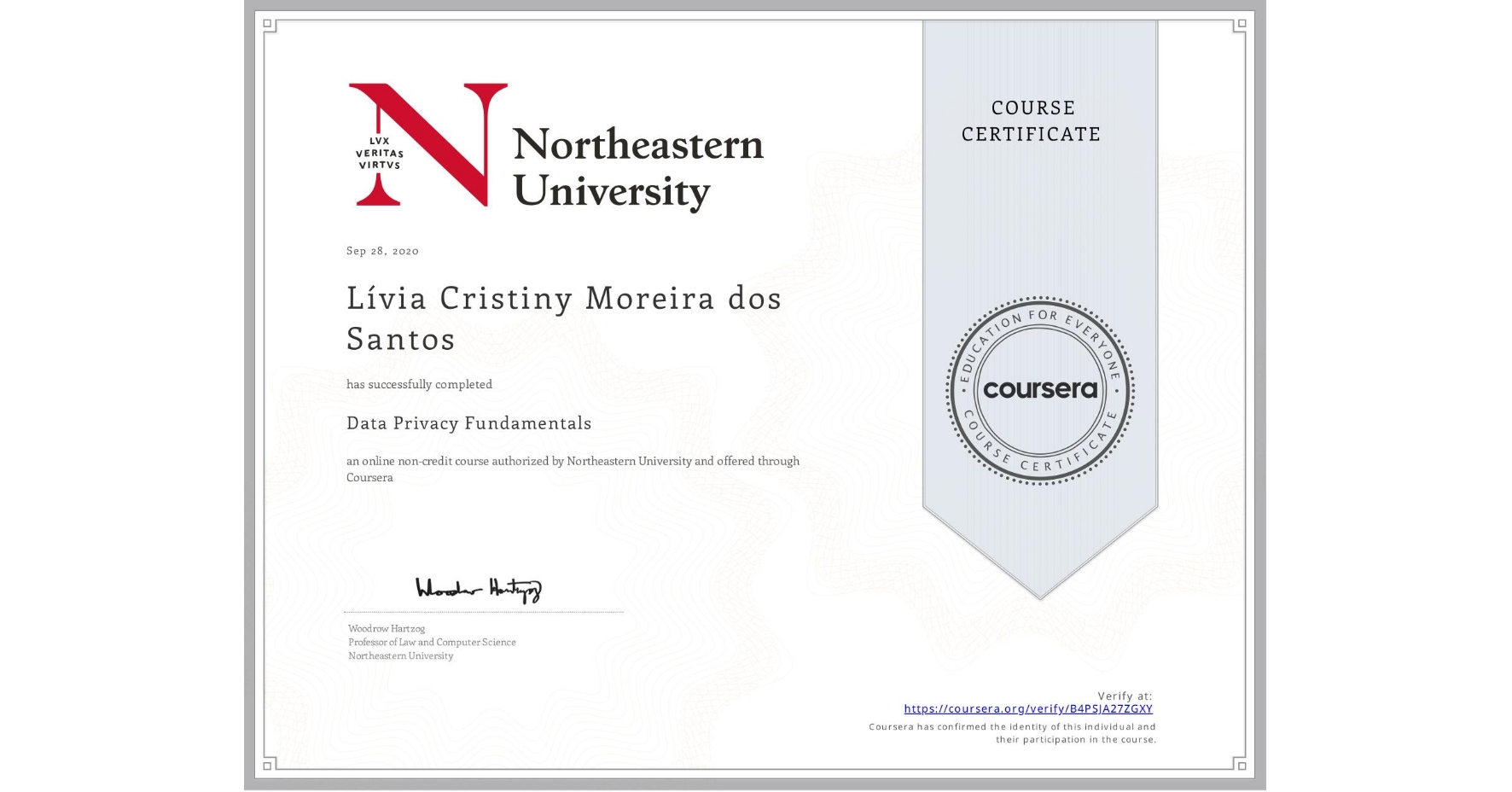 View certificate for Lívia Cristiny Moreira dos Santos, Data Privacy Fundamentals, an online non-credit course authorized by Northeastern University  and offered through Coursera