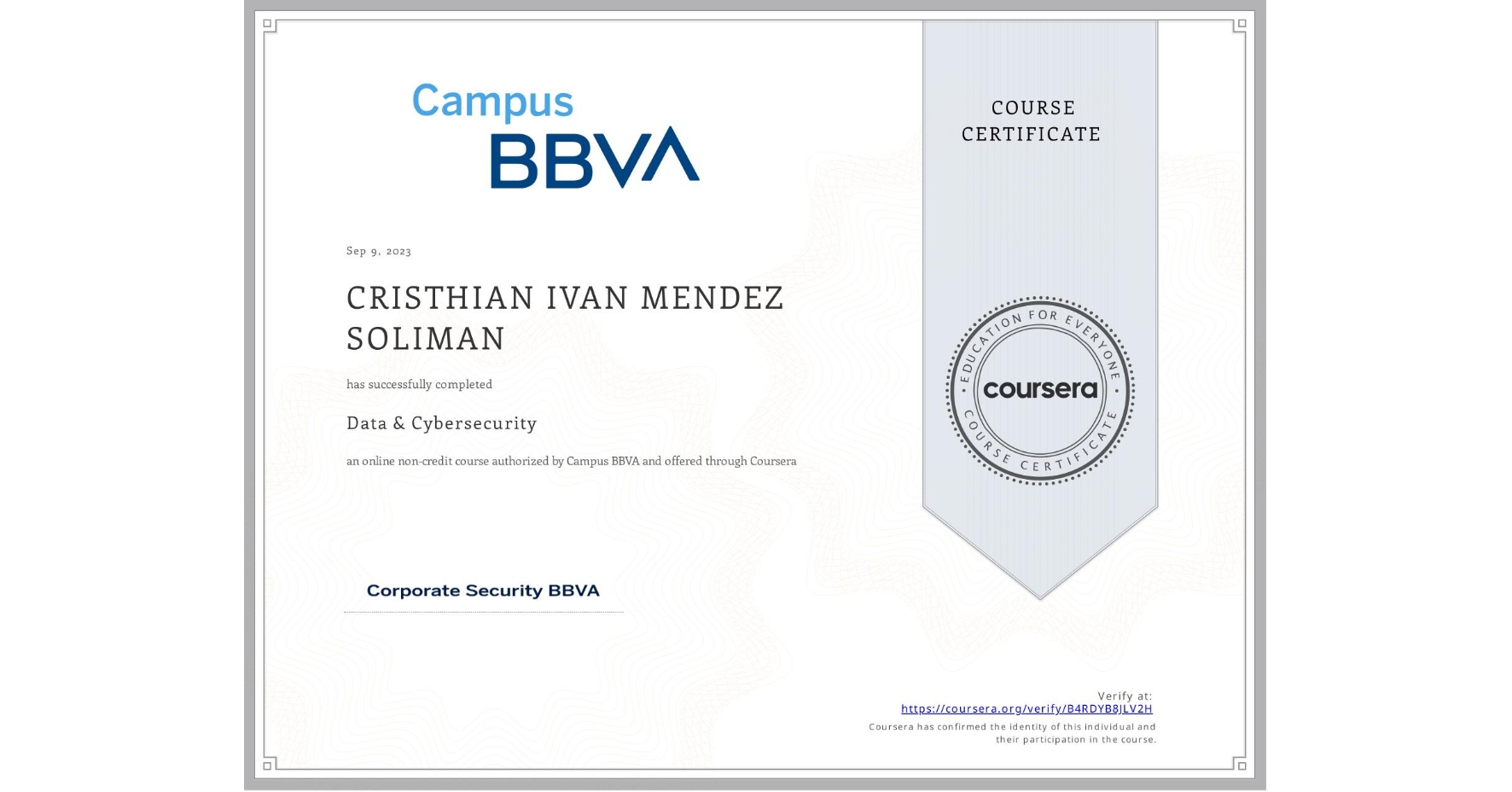 View certificate for CRISTHIAN IVAN    MENDEZ SOLIMAN, Data & Cybersecurity, an online non-credit course authorized by Campus BBVA and offered through Coursera