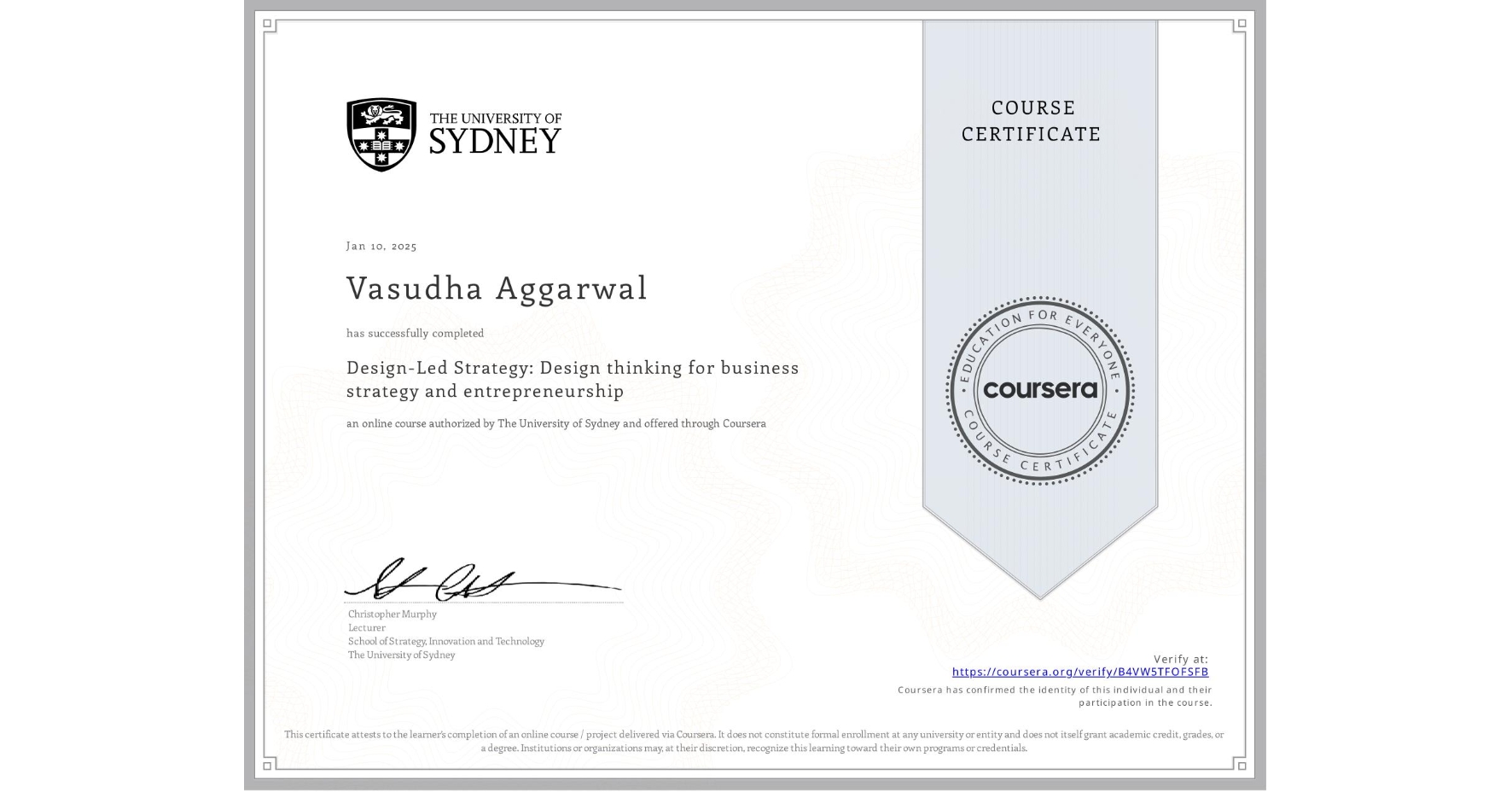View certificate for Vasudha Aggarwal, Design-Led Strategy: Design thinking for business strategy and entrepreneurship, an online non-credit course authorized by The University of Sydney and offered through Coursera