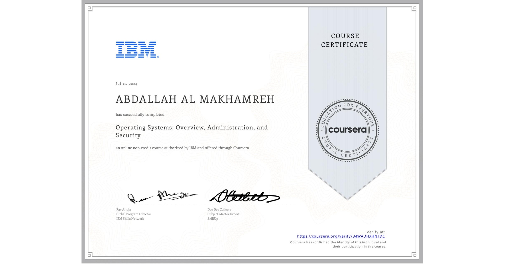 View certificate for ABDALLAH AL MAKHAMREH, Operating Systems: Overview, Administration, and Security, an online non-credit course authorized by IBM and offered through Coursera