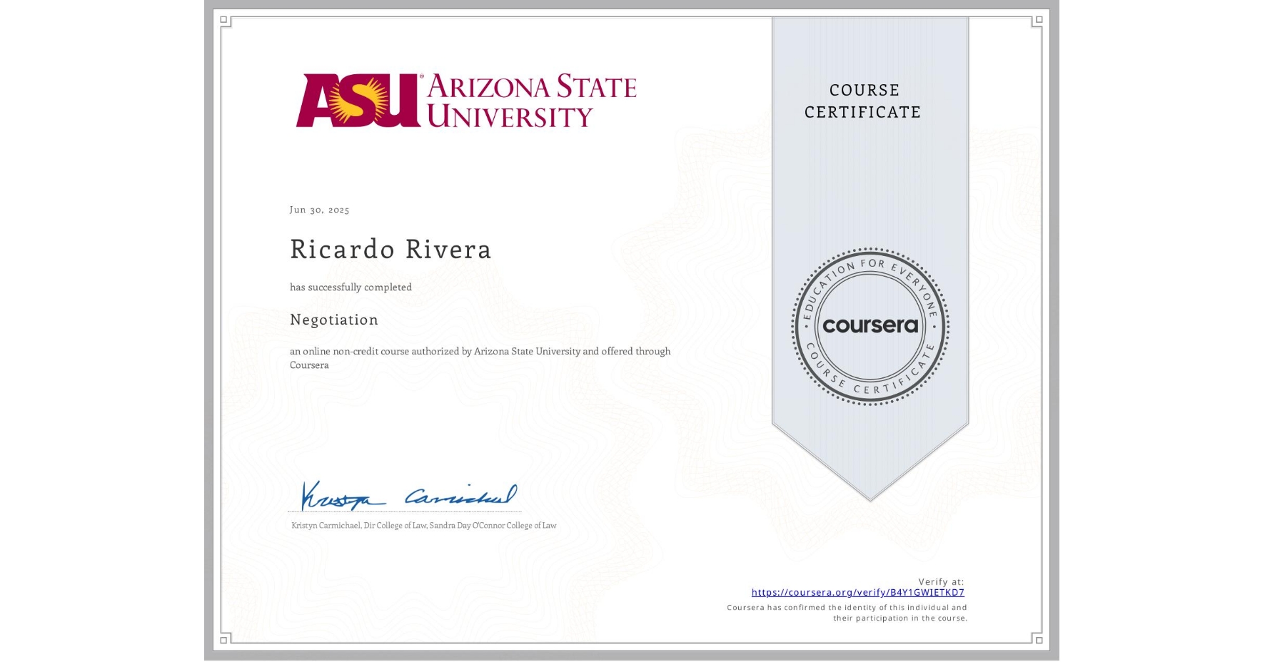 View certificate for Ricardo Rivera, Negotiation , an online non-credit course authorized by Arizona State University and offered through Coursera