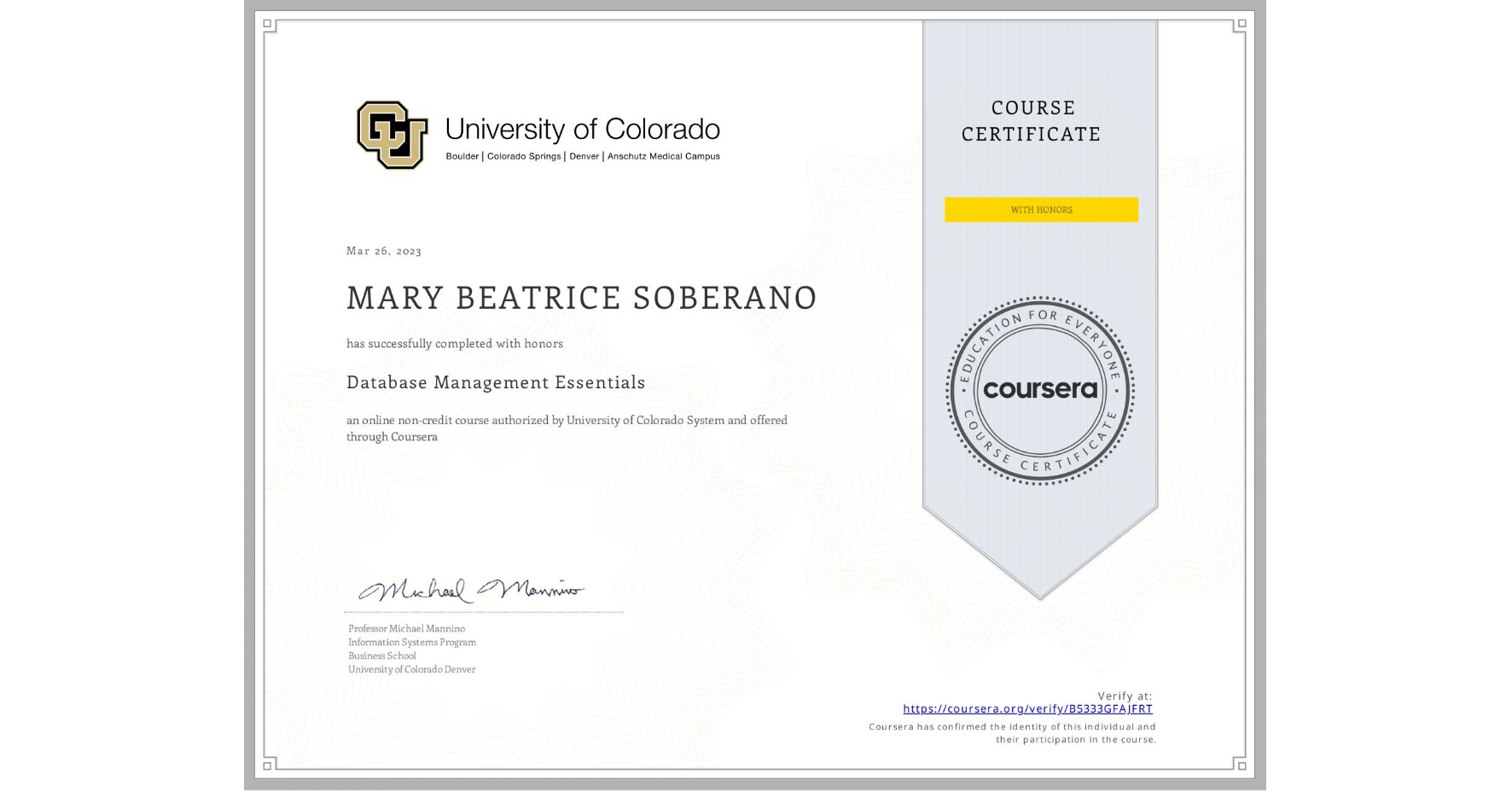 View certificate for MARY BEATRICE SOBERANO, Database Management Essentials, an online non-credit course authorized by University of Colorado System and offered through Coursera