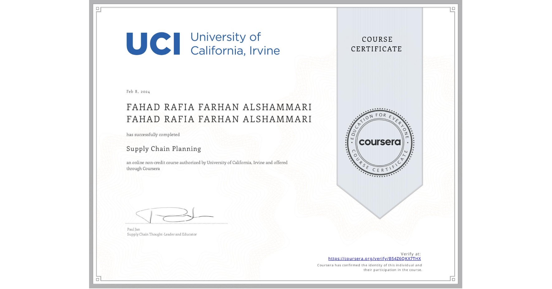 View certificate for FAHAD RAFIA FARHAN ALSHAMMARI FAHAD RAFIA FARHAN ALSHAMMARI, Supply Chain Planning, an online non-credit course authorized by University of California, Irvine and offered through Coursera