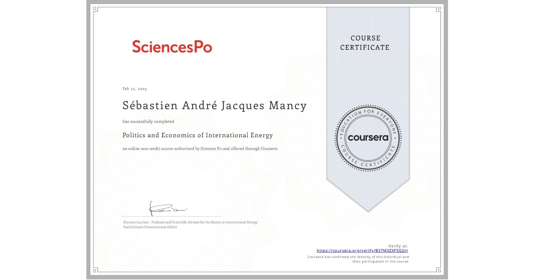 View certificate for Sébastien André Jacques Mancy, Politics and Economics of International Energy, an online non-credit course authorized by Sciences Po and offered through Coursera