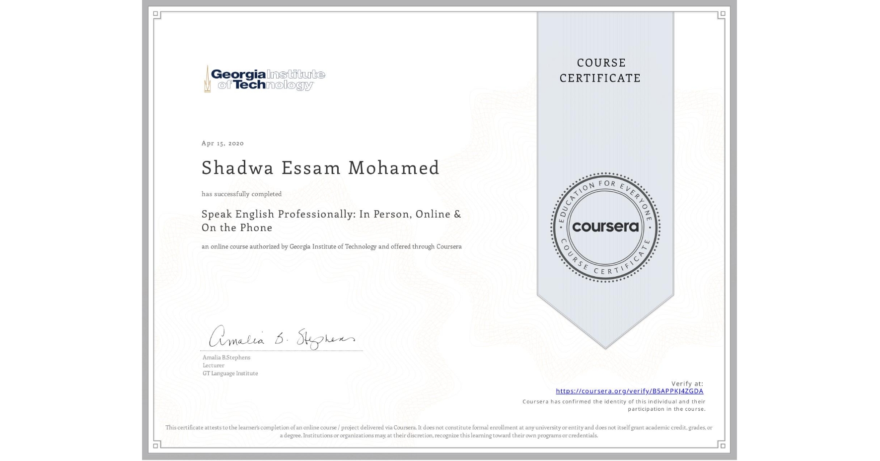 View certificate for Shadwa Essam Mohamed, Speak English Professionally: In Person, Online & On the Phone, an online non-credit course authorized by Georgia Institute of Technology and offered through Coursera