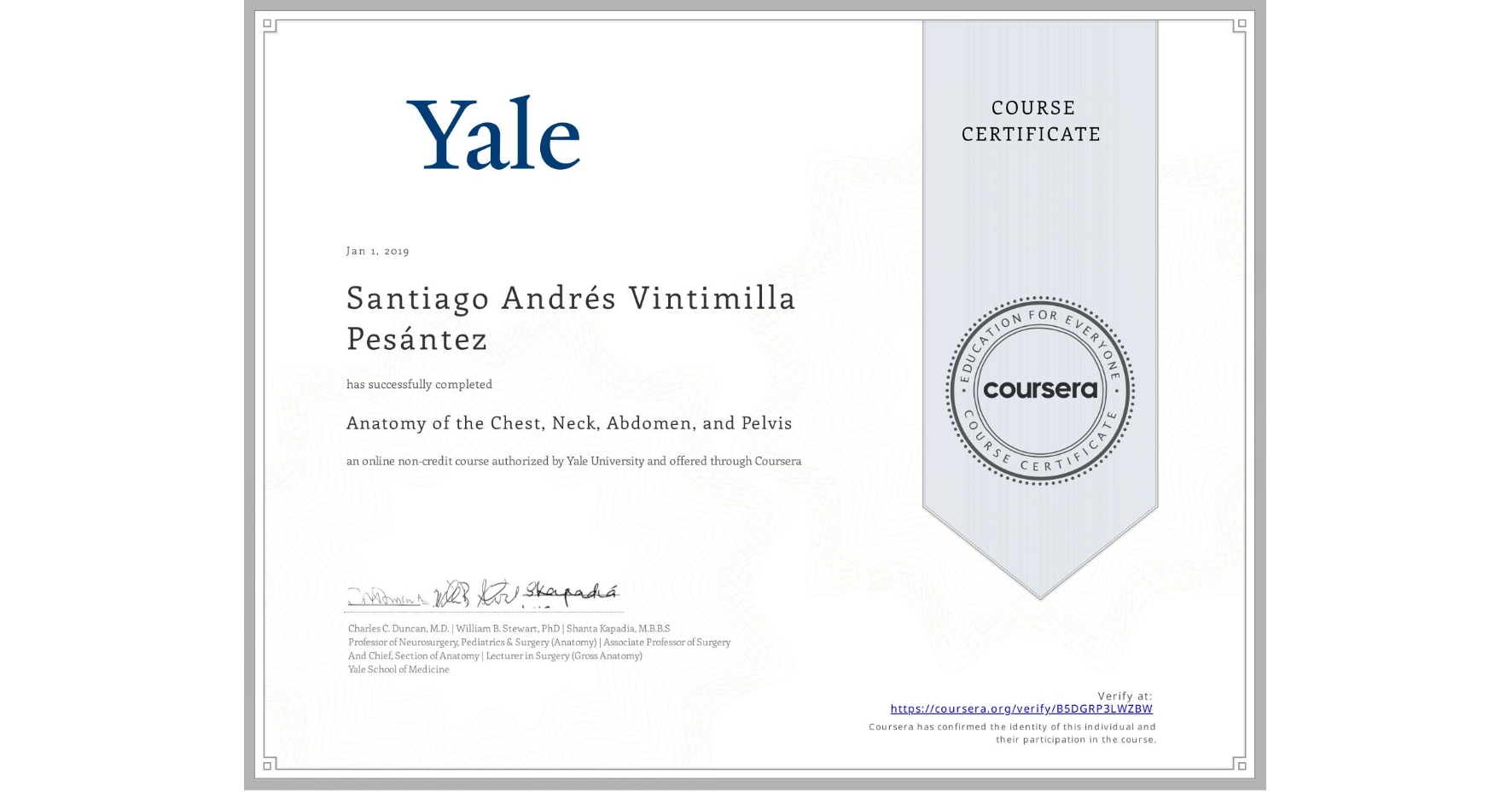 View certificate for Santiago Andrés Vintimilla Pesántez, Anatomy of the Chest, Neck, Abdomen, and Pelvis, an online non-credit course authorized by Yale University and offered through Coursera