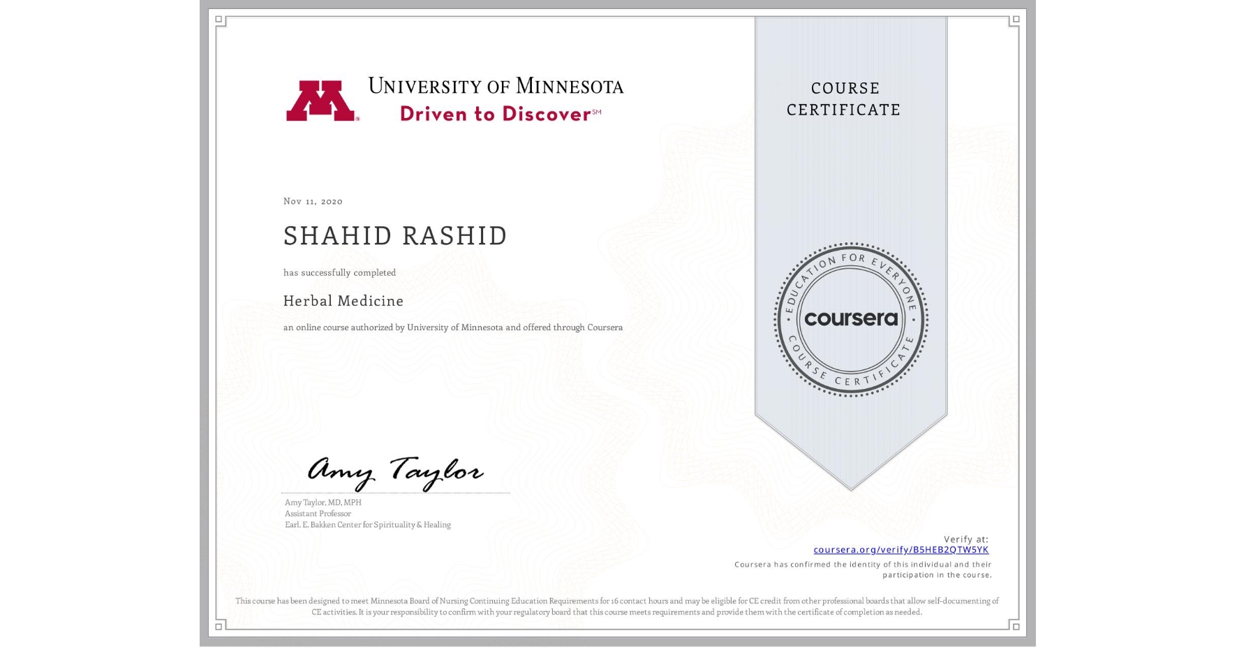 View certificate for SHAHID RASHID, Herbal Medicine, an online non-credit course authorized by University of Minnesota and offered through Coursera