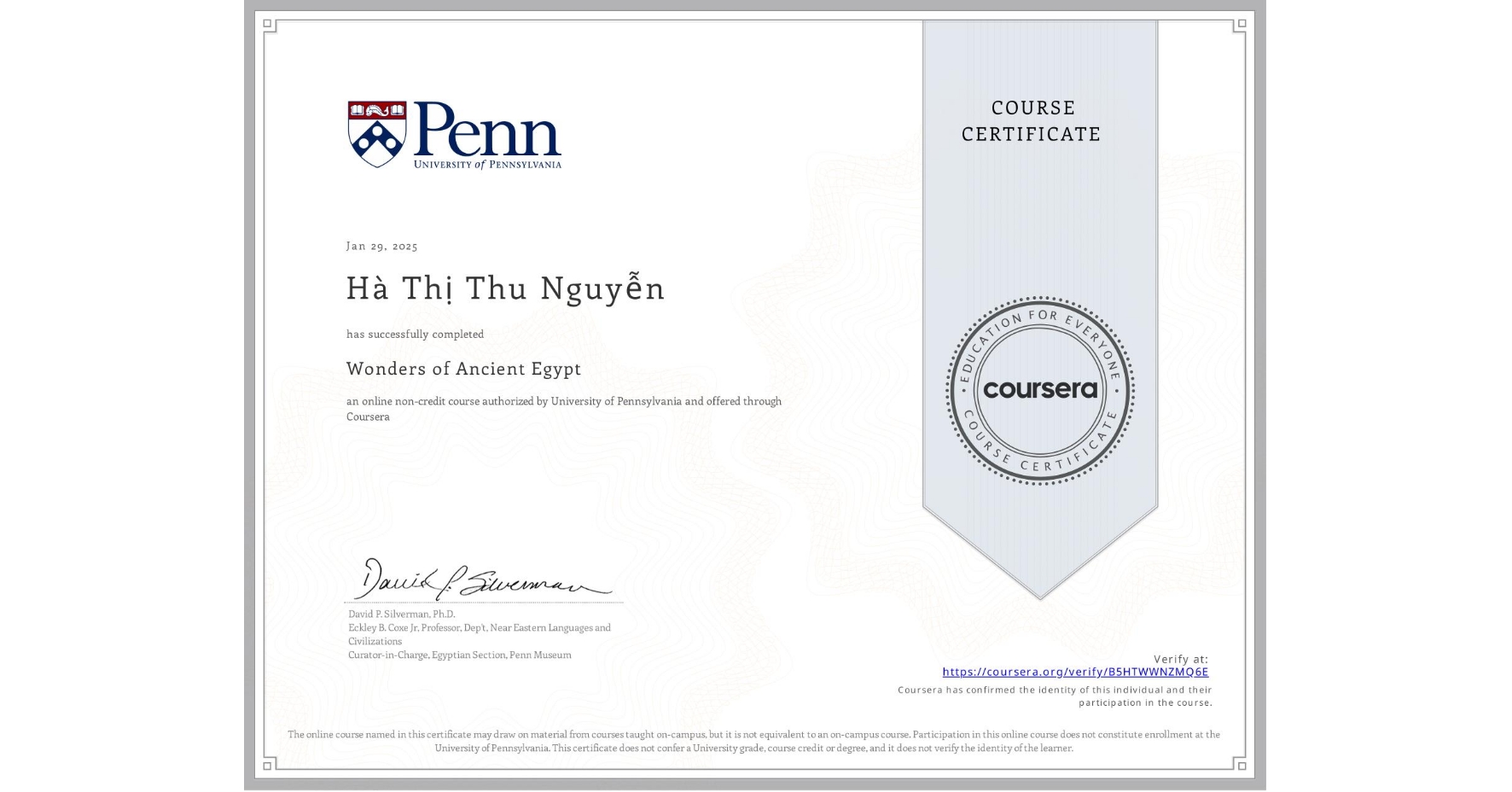 View certificate for Hà Thị Thu Nguyễn, Wonders of Ancient Egypt, an online non-credit course authorized by University of Pennsylvania and offered through Coursera
