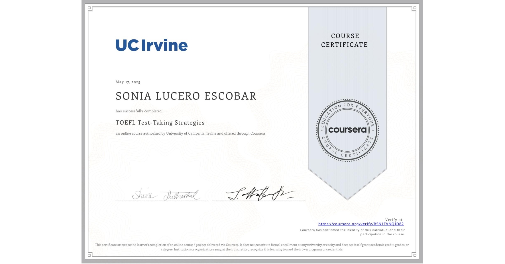 View certificate for SONIA LUCERO ESCOBAR, TOEFL Test-Taking Strategies, an online non-credit course authorized by University of California, Irvine and offered through Coursera