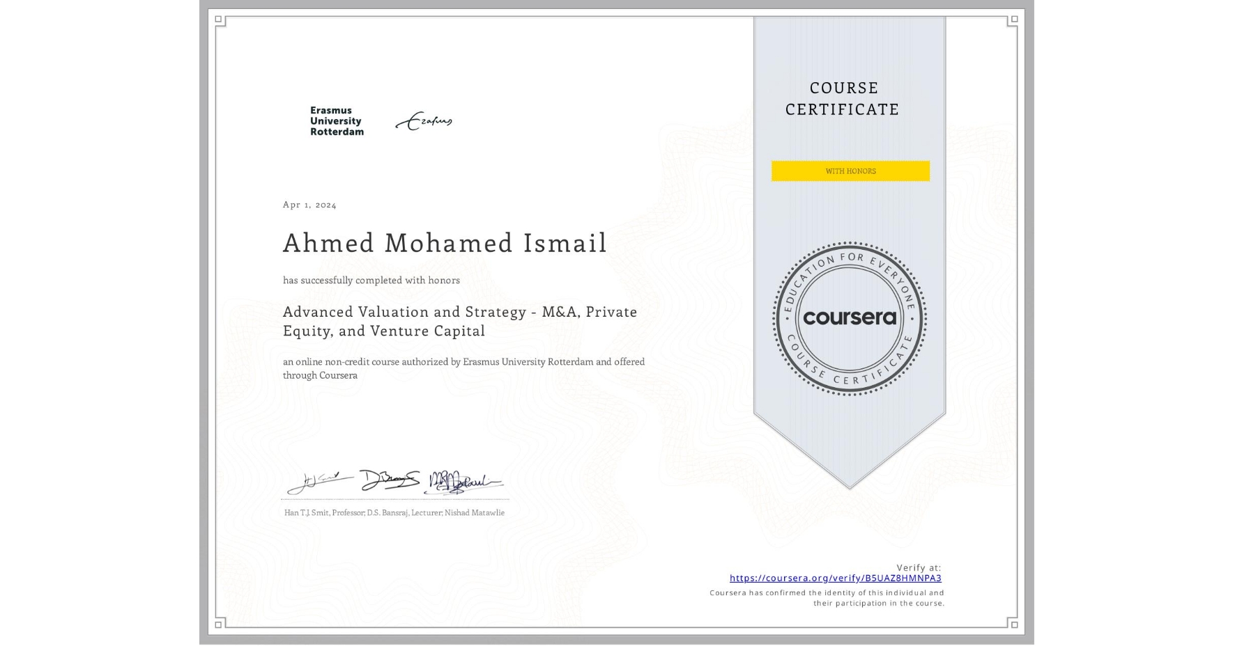 View certificate for Ahmed Mohamed  Ismail , Advanced Valuation and Strategy - M&A, Private Equity, and Venture Capital, an online non-credit course authorized by Erasmus University Rotterdam and offered through Coursera