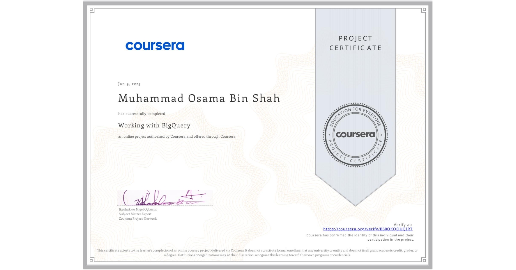 View certificate for Muhammad Osama Bin Shah, Working with BigQuery, an online non-credit course authorized by Coursera and offered through Coursera