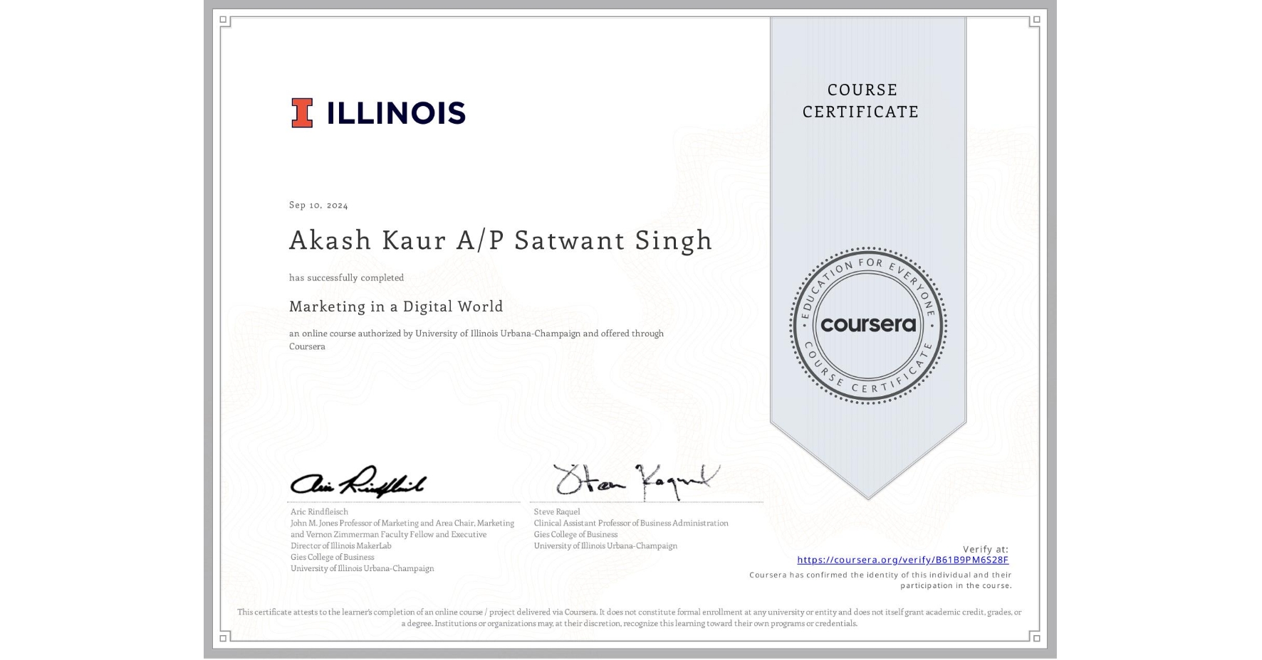View certificate for Akash Kaur A/P Satwant Singh, Marketing in a Digital World, an online non-credit course authorized by University of Illinois Urbana-Champaign and offered through Coursera