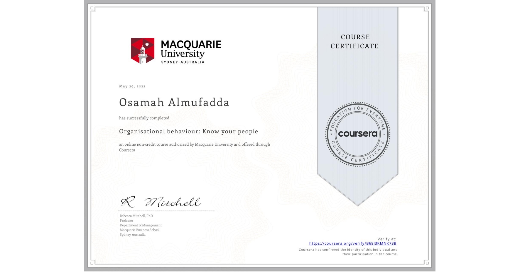 View certificate for Osamah Almufadda, Organisational behaviour: Know your people, an online non-credit course authorized by Macquarie University and offered through Coursera