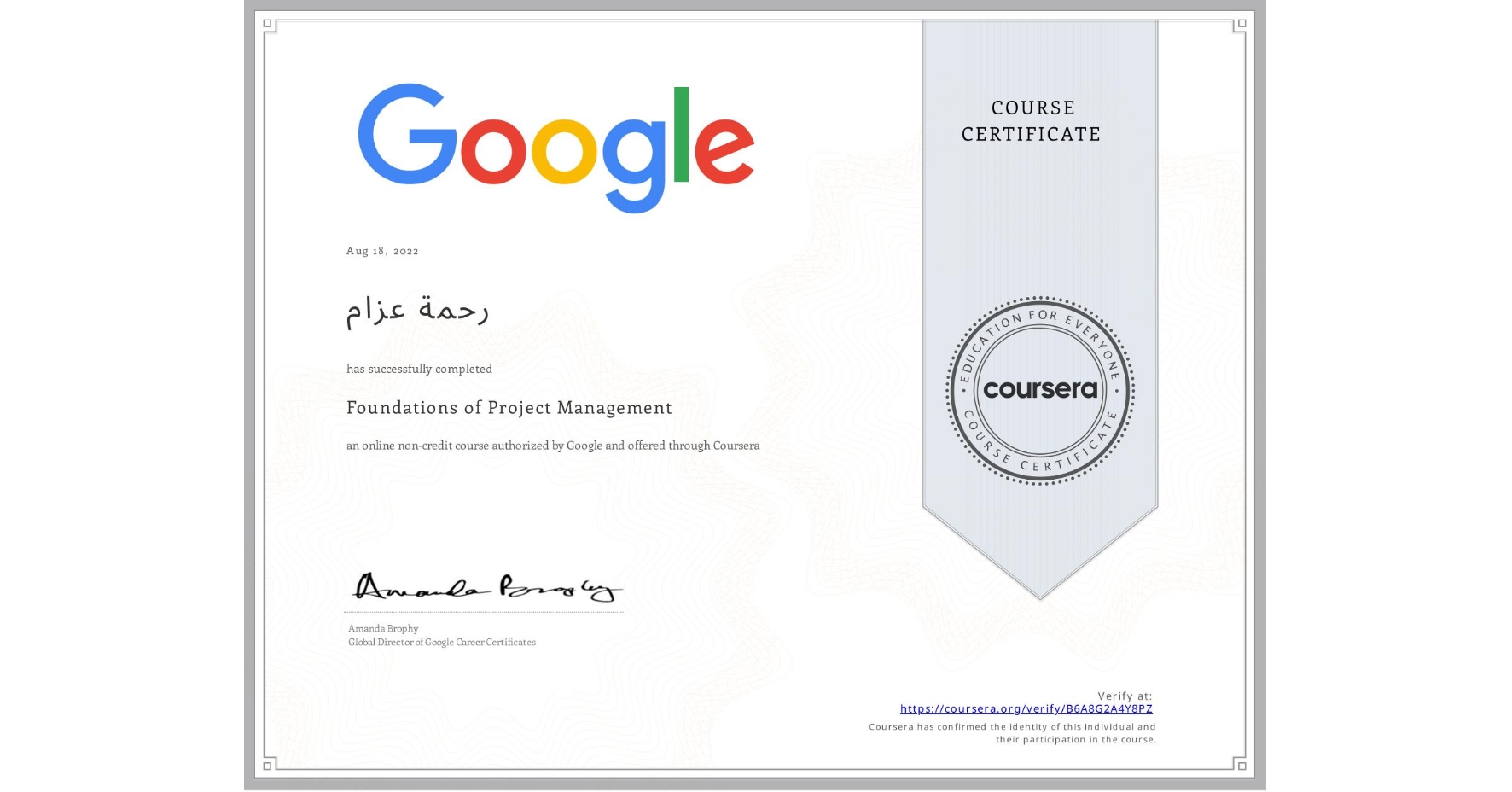 View certificate for رحمة عزام, Foundations of Project Management, an online non-credit course authorized by Google and offered through Coursera
