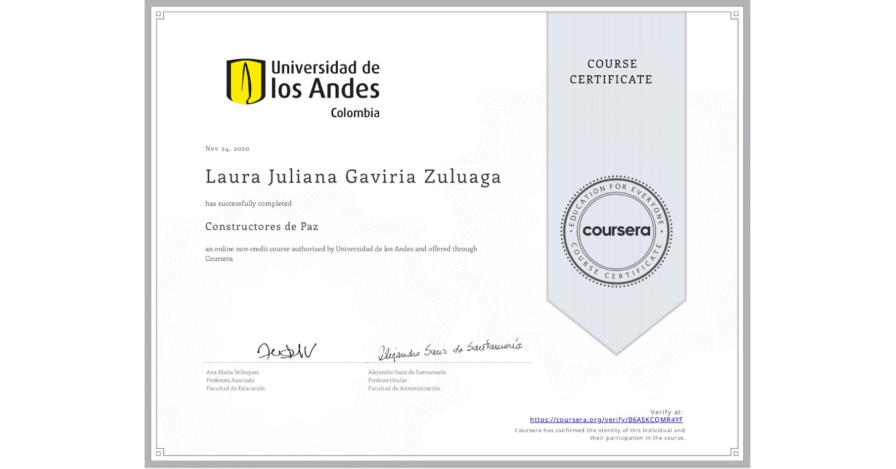 View certificate for Laura Juliana Gaviria Zuluaga, Constructores de Paz, an online non-credit course authorized by Universidad de los Andes and offered through Coursera
