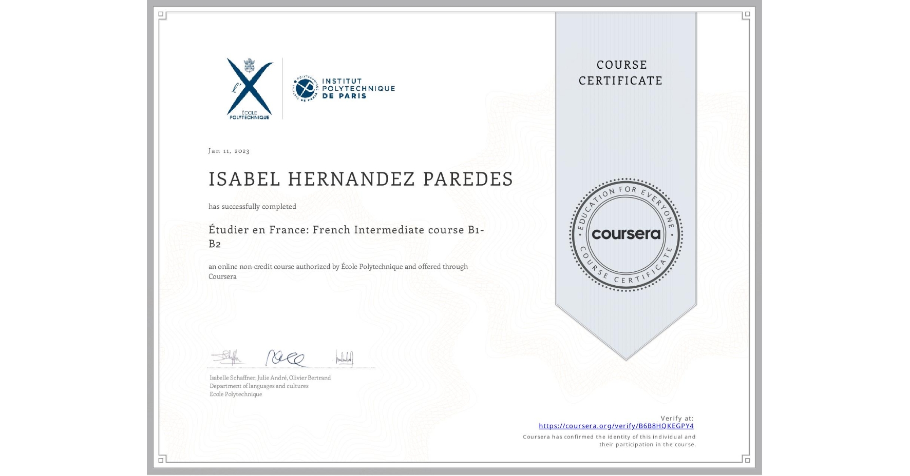 View certificate for ISABEL HERNANDEZ PAREDES, Étudier en France: French Intermediate course B1-B2, an online non-credit course authorized by École Polytechnique and offered through Coursera