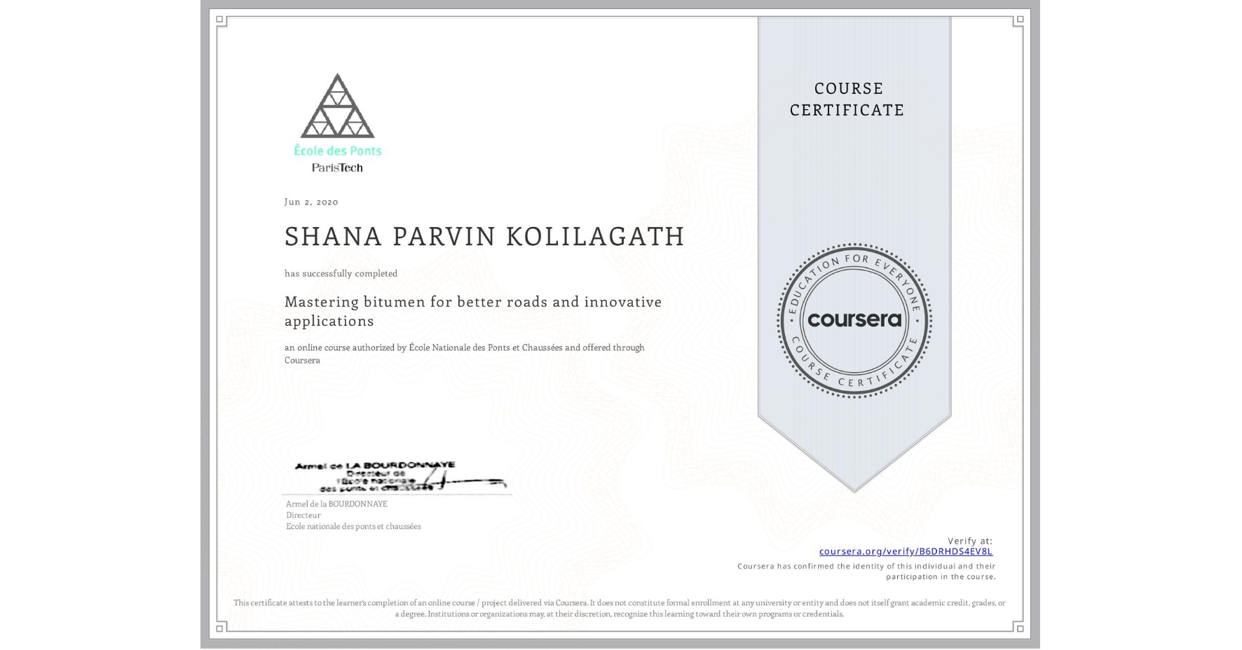 View certificate for SHANA PARVIN KOLILAGATH, Mastering bitumen for better roads and innovative applications, an online non-credit course authorized by École Nationale des Ponts et Chaussées and offered through Coursera