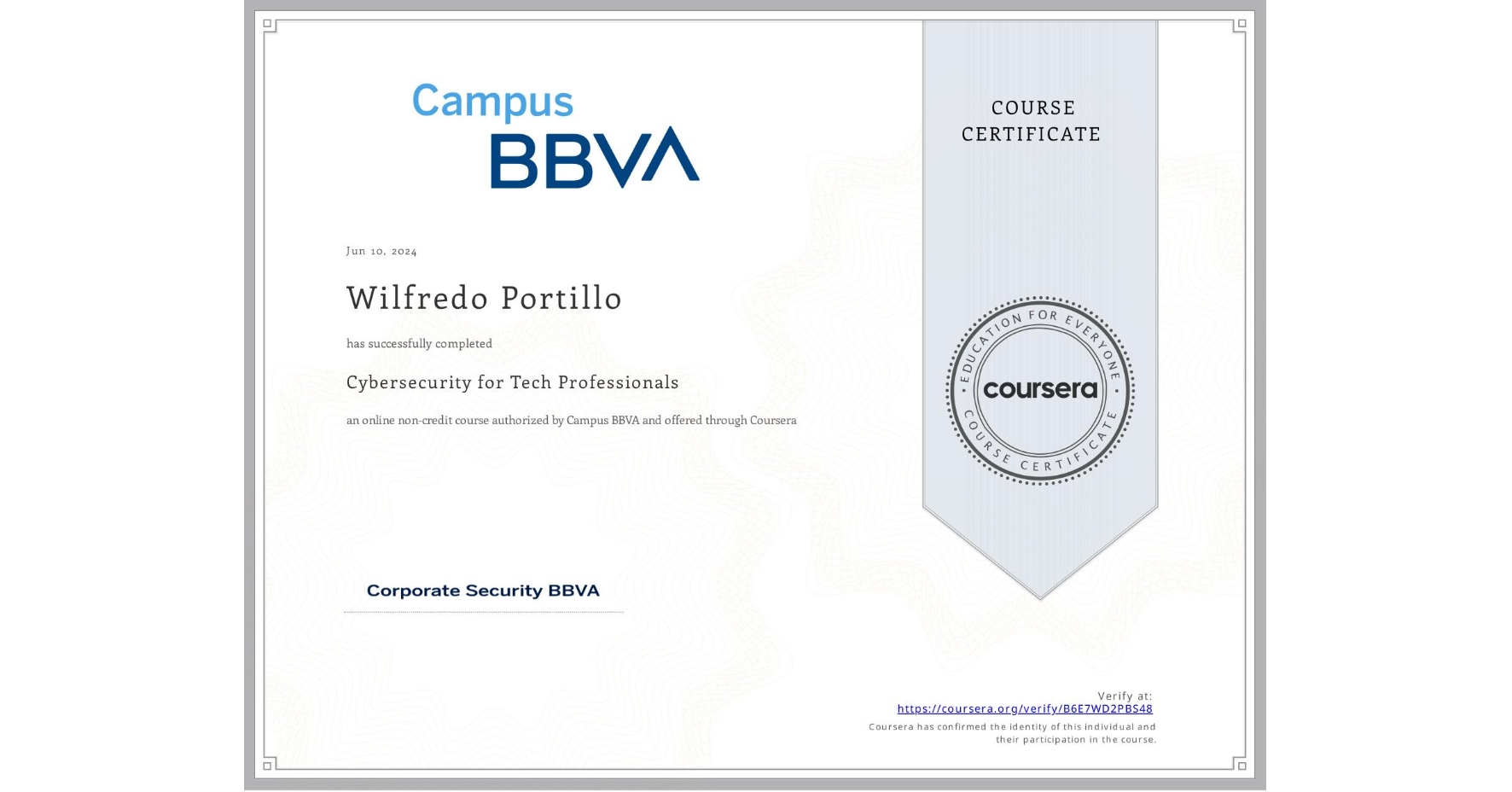 View certificate for Wilfredo Portillo, Cybersecurity for Tech Professionals, an online non-credit course authorized by Campus BBVA and offered through Coursera