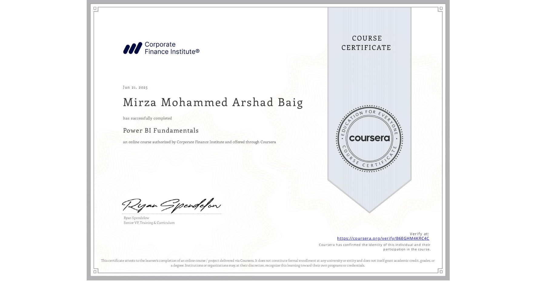 View certificate for Mirza Mohammed Arshad Baig, Power BI Fundamentals, an online non-credit course authorized by Corporate Finance Institute and offered through Coursera