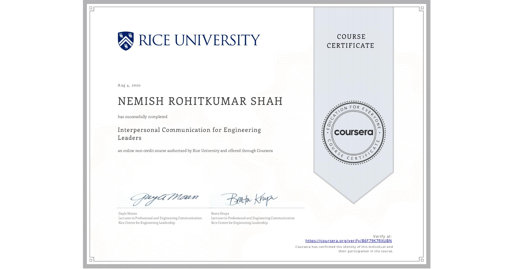 View certificate for NEMISH ROHITKUMAR SHAH, Interpersonal Communication for Engineering Leaders, an online non-credit course authorized by Rice University and offered through Coursera