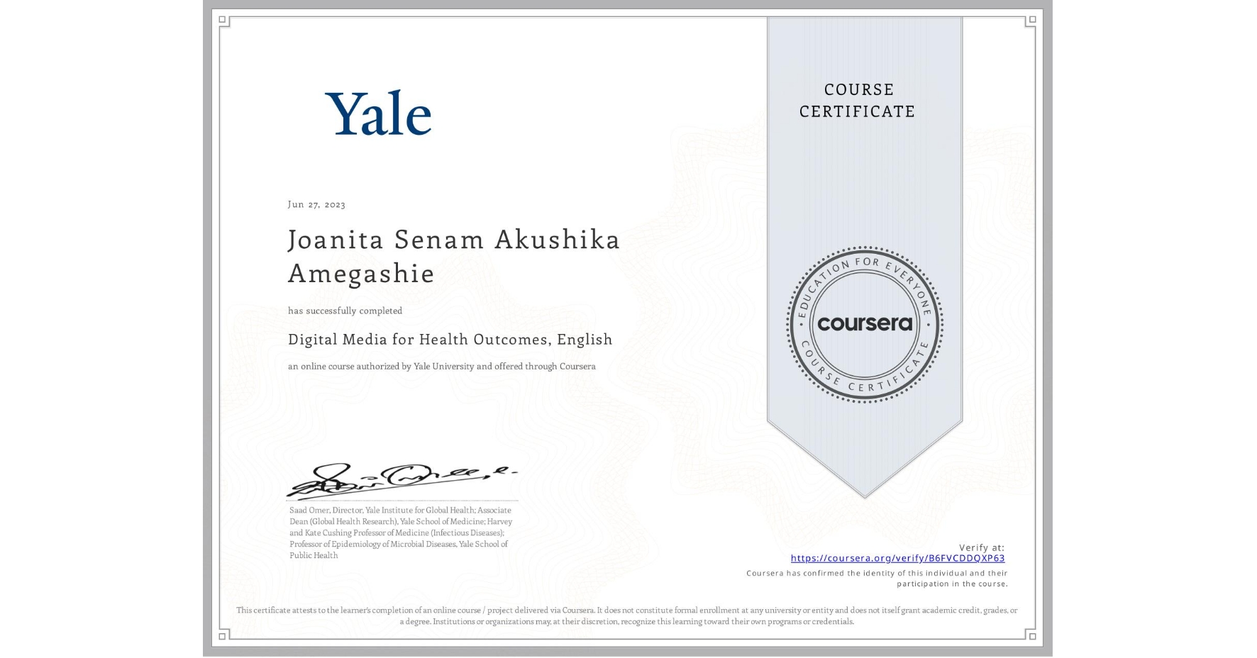 View certificate for Joanita Senam Akushika Amegashie, Digital Media for Health Outcomes, English, an online non-credit course authorized by Yale University and offered through Coursera
