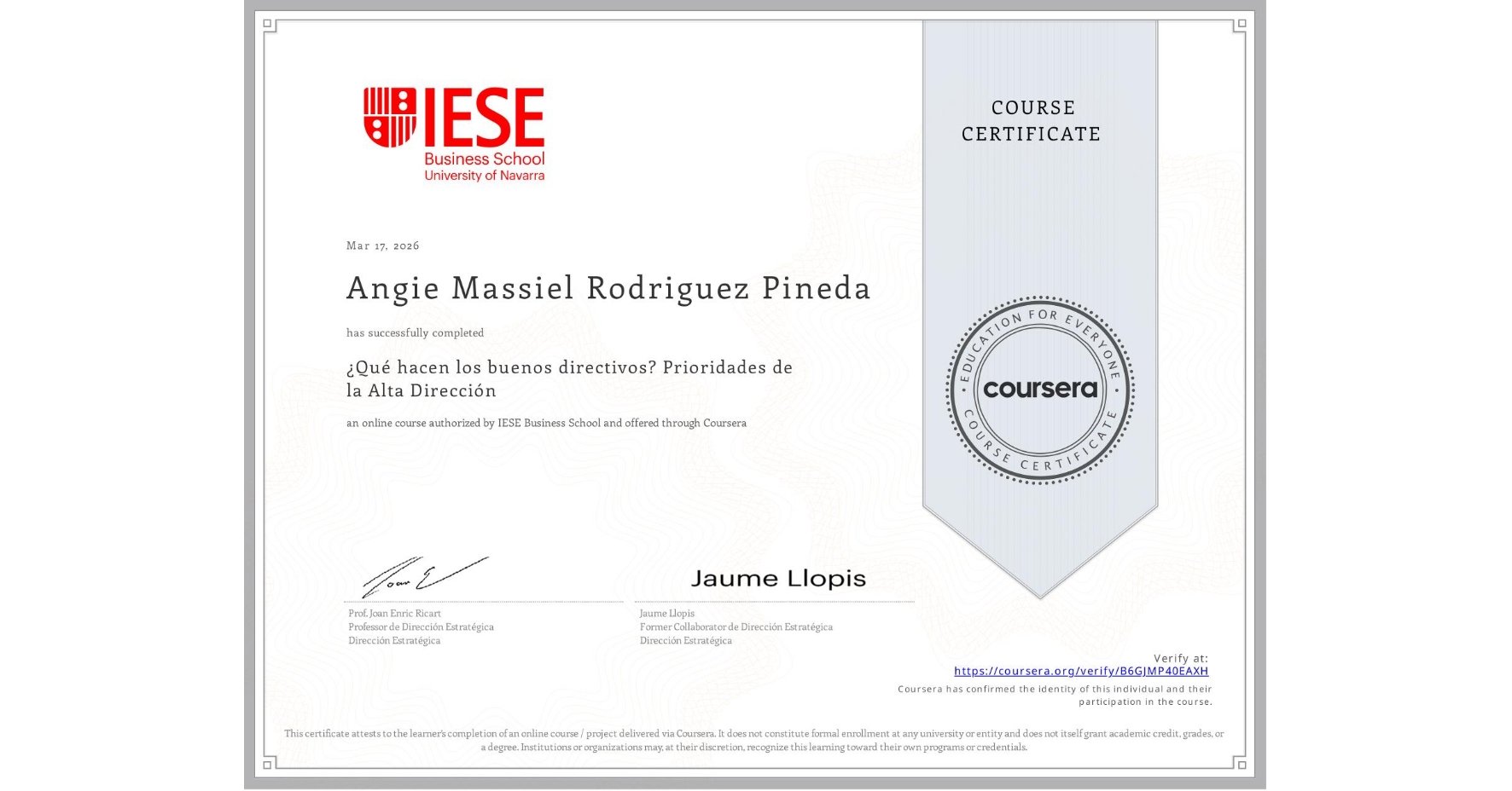 View certificate for Angie Massiel Rodriguez Pineda, ¿Qué hacen los buenos directivos? Prioridades de la Alta Dirección, an online non-credit course authorized by IESE Business School and offered through Coursera
