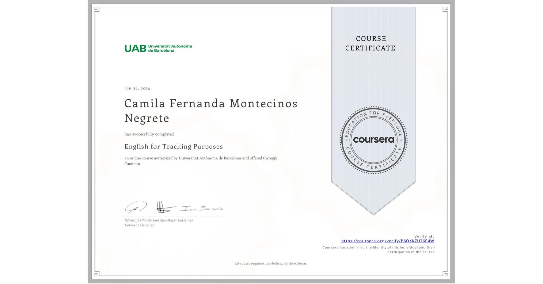 View certificate for Camila Fernanda Montecinos Negrete, English for Teaching Purposes, an online non-credit course authorized by Universitat Autònoma de Barcelona and offered through Coursera