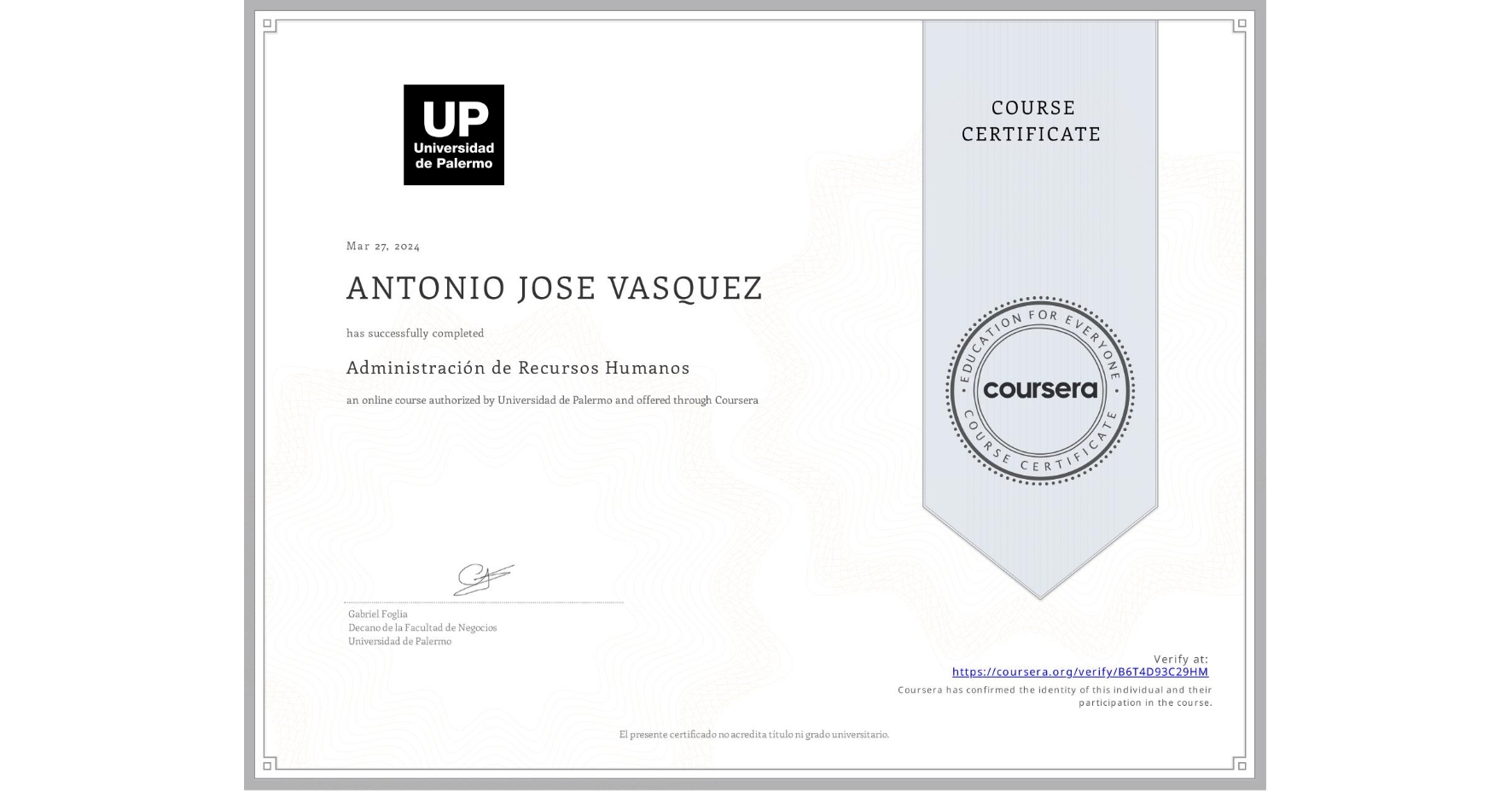 View certificate for ANTONIO JOSE VASQUEZ, Administración de Recursos Humanos, an online non-credit course authorized by Universidad de Palermo and offered through Coursera