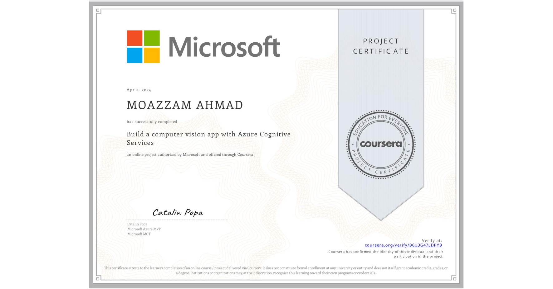 View certificate for MOAZZAM AHMAD, Build a computer vision app with Azure Cognitive Services, an online non-credit course authorized by Microsoft and offered through Coursera