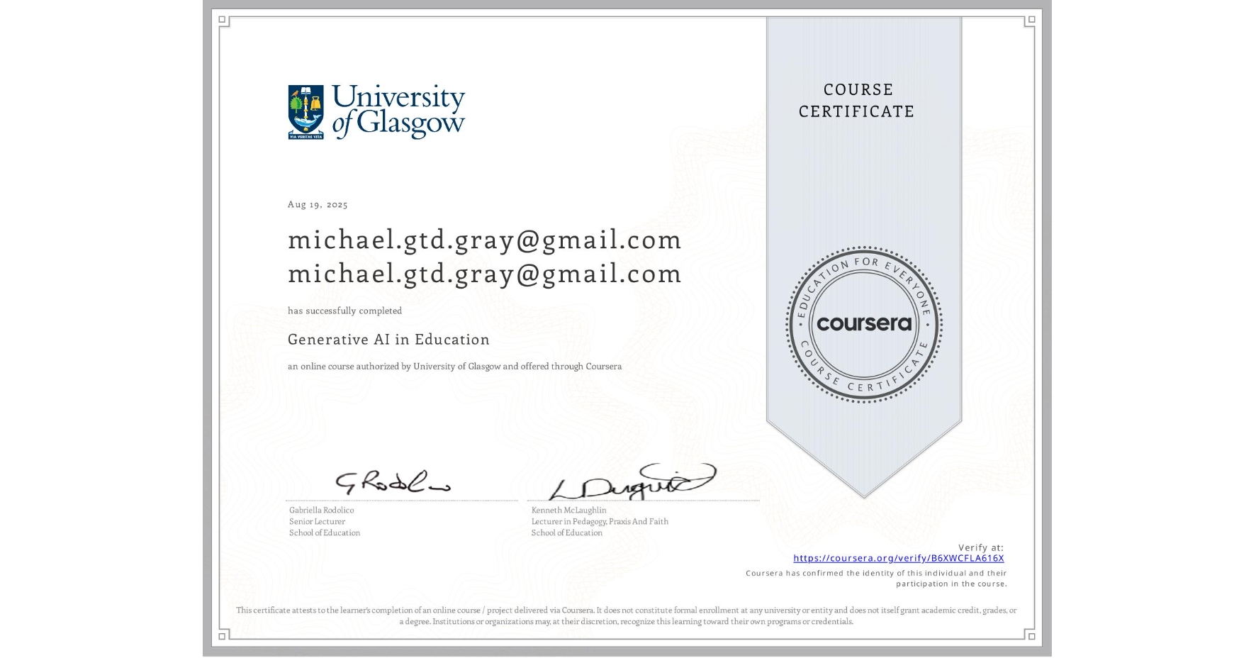 View certificate for michael.gtd.gray@gmail.com michael.gtd.gray@gmail.com, Generative AI in Education, an online non-credit course authorized by University of Glasgow and offered through Coursera