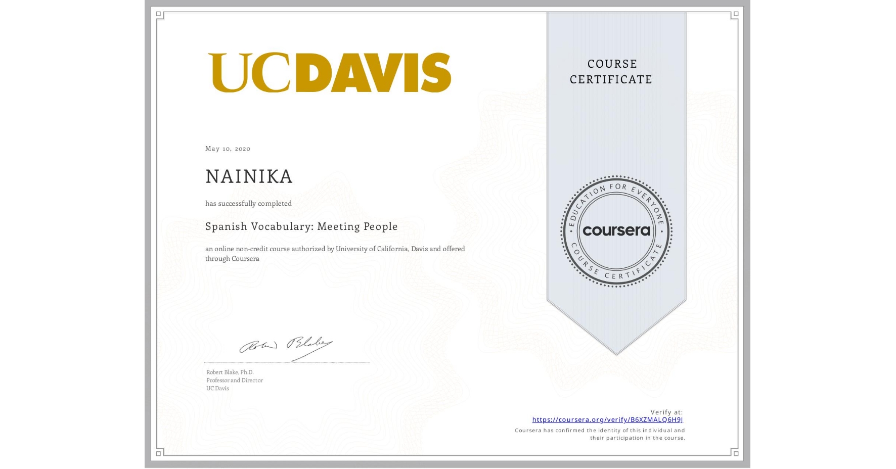 View certificate for NAINIKA , Spanish Vocabulary: Meeting People, an online non-credit course authorized by University of California, Davis and offered through Coursera