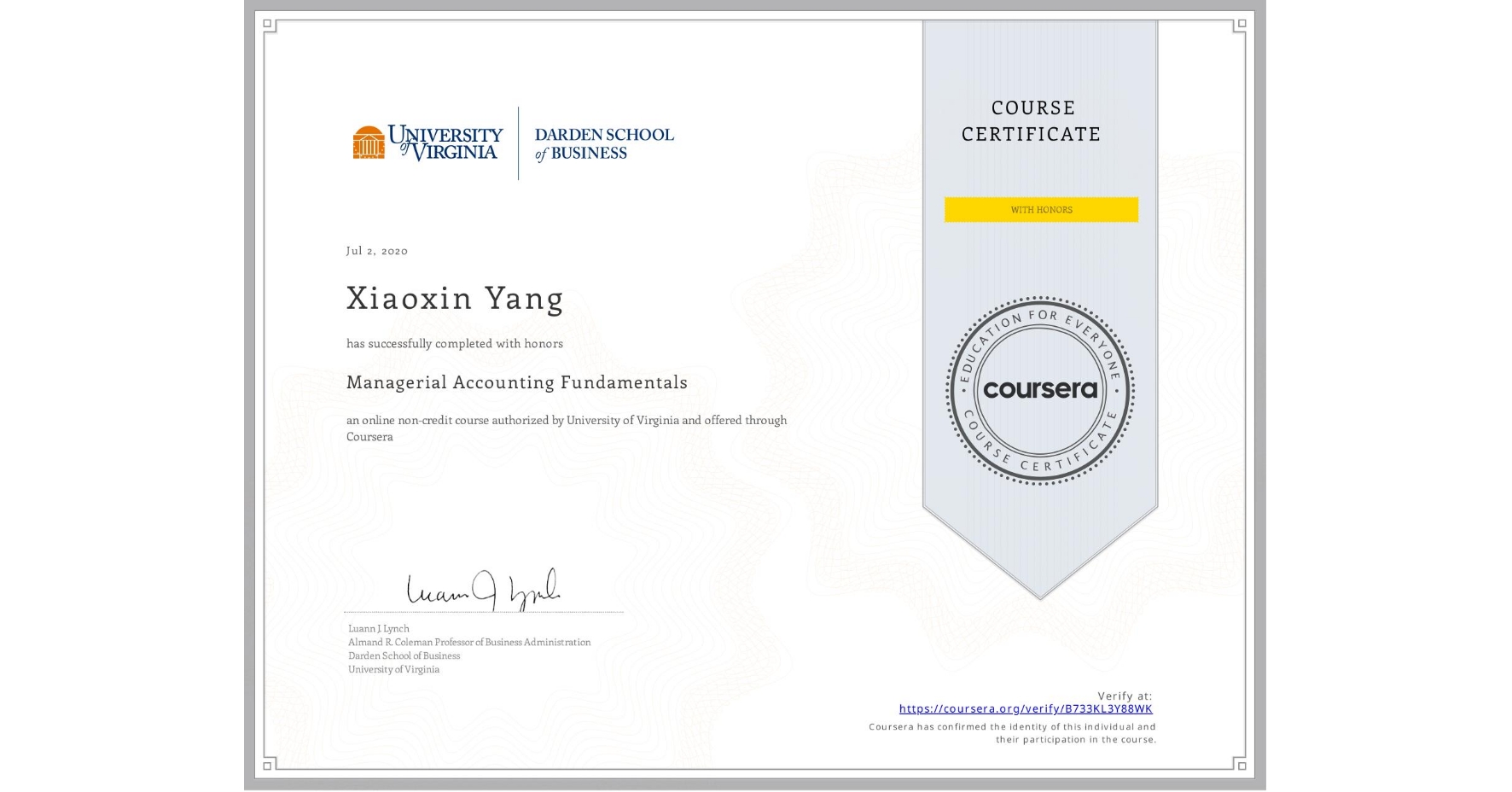 View certificate for Xiaoxin Yang, Managerial Accounting Fundamentals, an online non-credit course authorized by University of Virginia and offered through Coursera