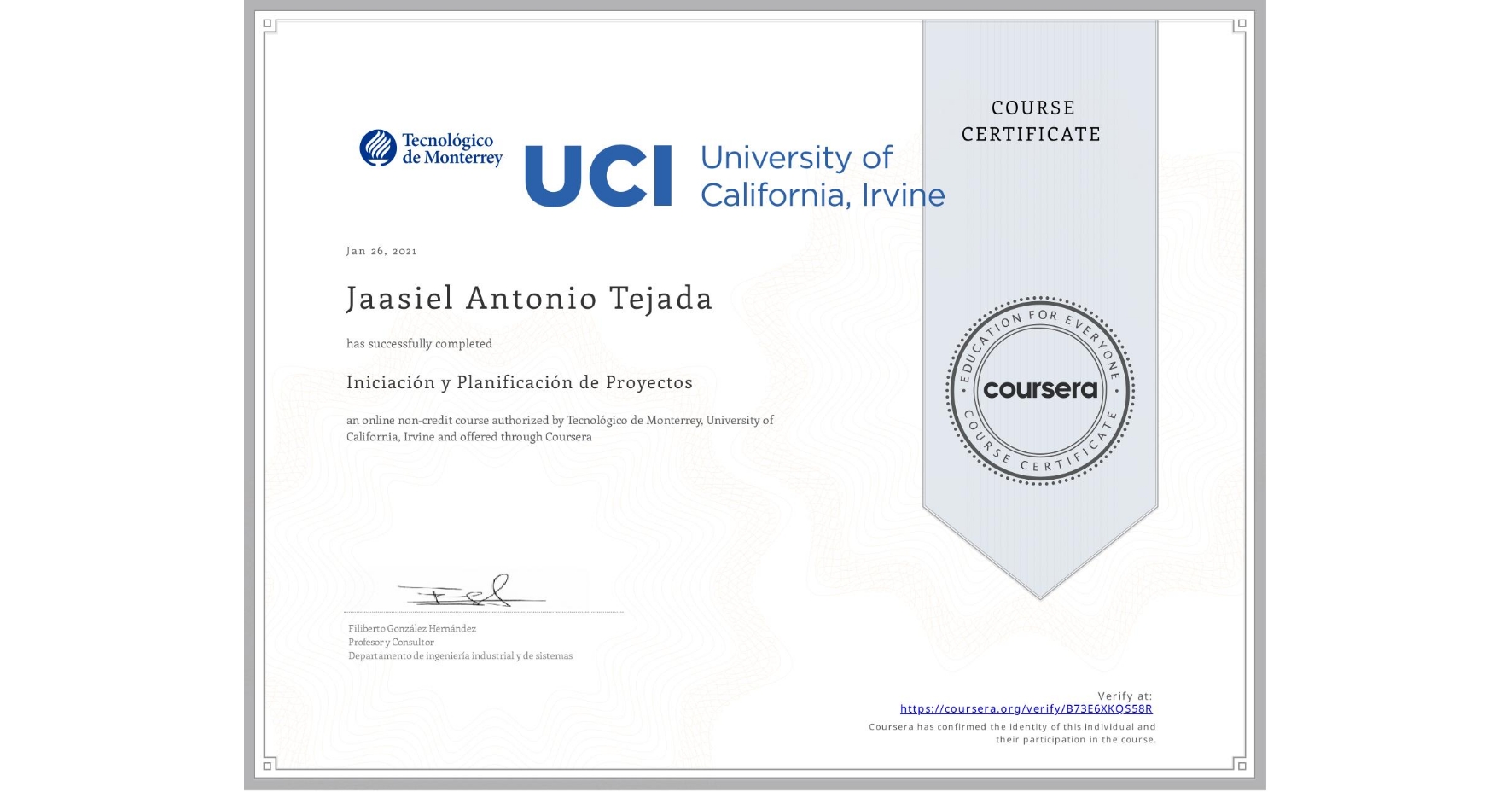 View certificate for Jaasiel Antonio Tejada, Iniciación y Planificación de Proyectos, an online non-credit course authorized by Tecnológico de Monterrey & University of California, Irvine and offered through Coursera