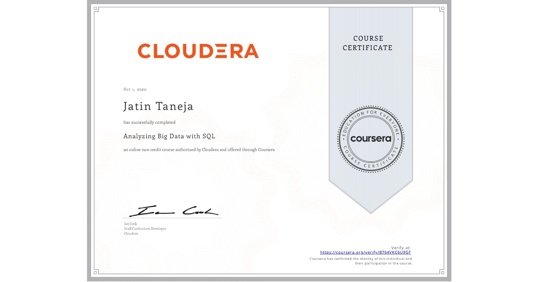 View certificate for Jatin Taneja, Analyzing Big Data with SQL, an online non-credit course authorized by Cloudera and offered through Coursera