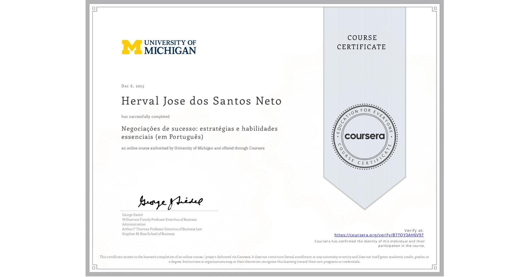 View certificate for Herval Jose dos Santos Neto, Negociações de sucesso: estratégias e habilidades essenciais (em Português), an online non-credit course authorized by University of Michigan and offered through Coursera