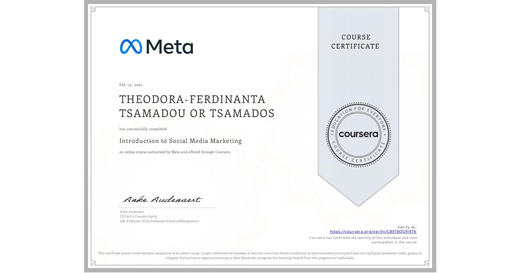 View certificate for THEODORA-FERDINANTA TSAMADOU OR TSAMADOS, Introduction to Social Media Marketing, an online non-credit course authorized by Meta and offered through Coursera