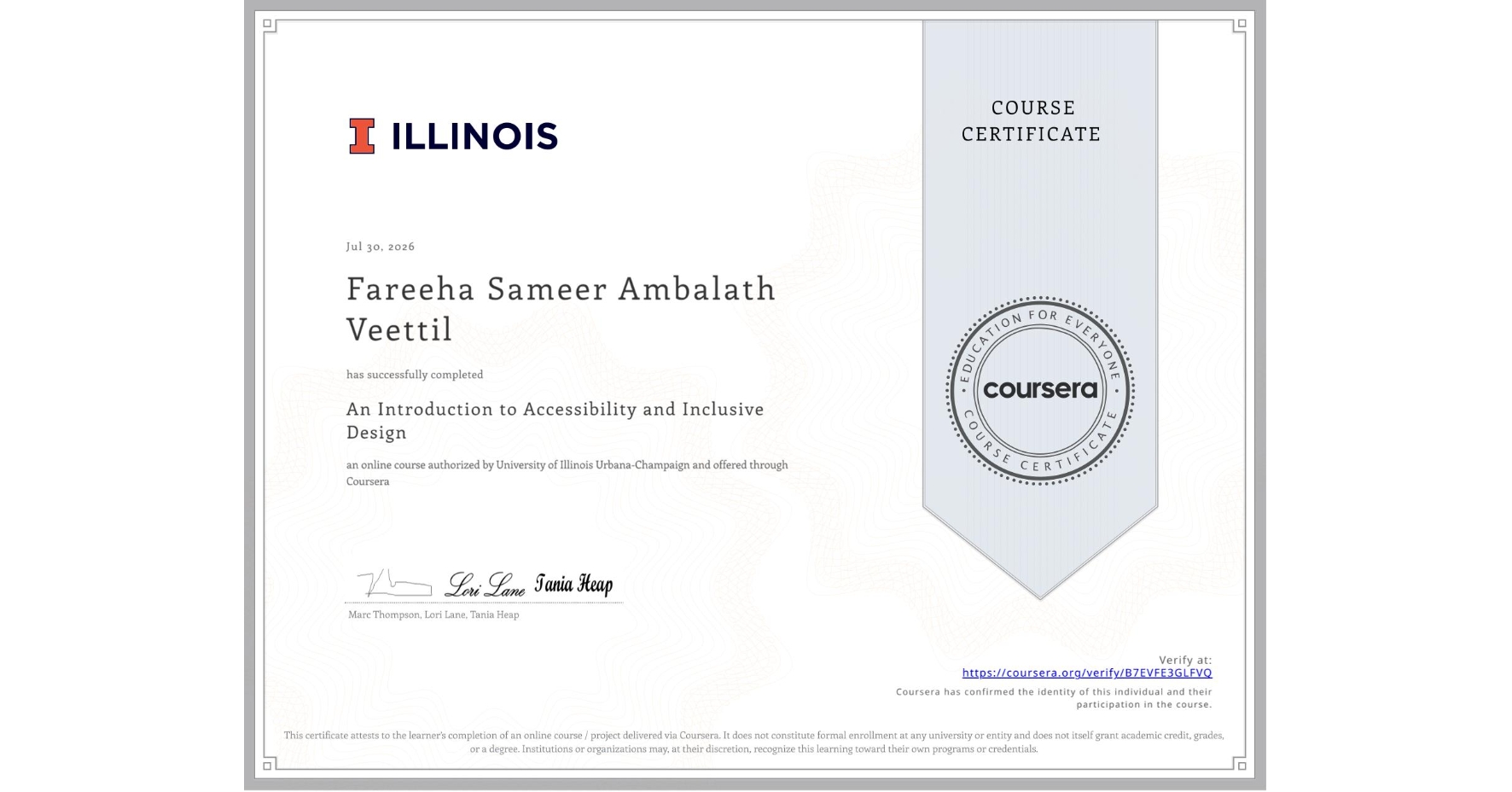 View certificate for Fareeha Sameer Ambalath Veettil, An Introduction to Accessibility and Inclusive Design, an online non-credit course authorized by University of Illinois Urbana-Champaign and offered through Coursera