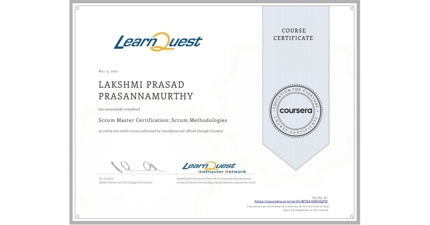 View certificate for LAKSHMI PRASAD PRASANNAMURTHY, Scrum Master Certification: Scrum Methodologies, an online non-credit course authorized by LearnQuest and offered through Coursera