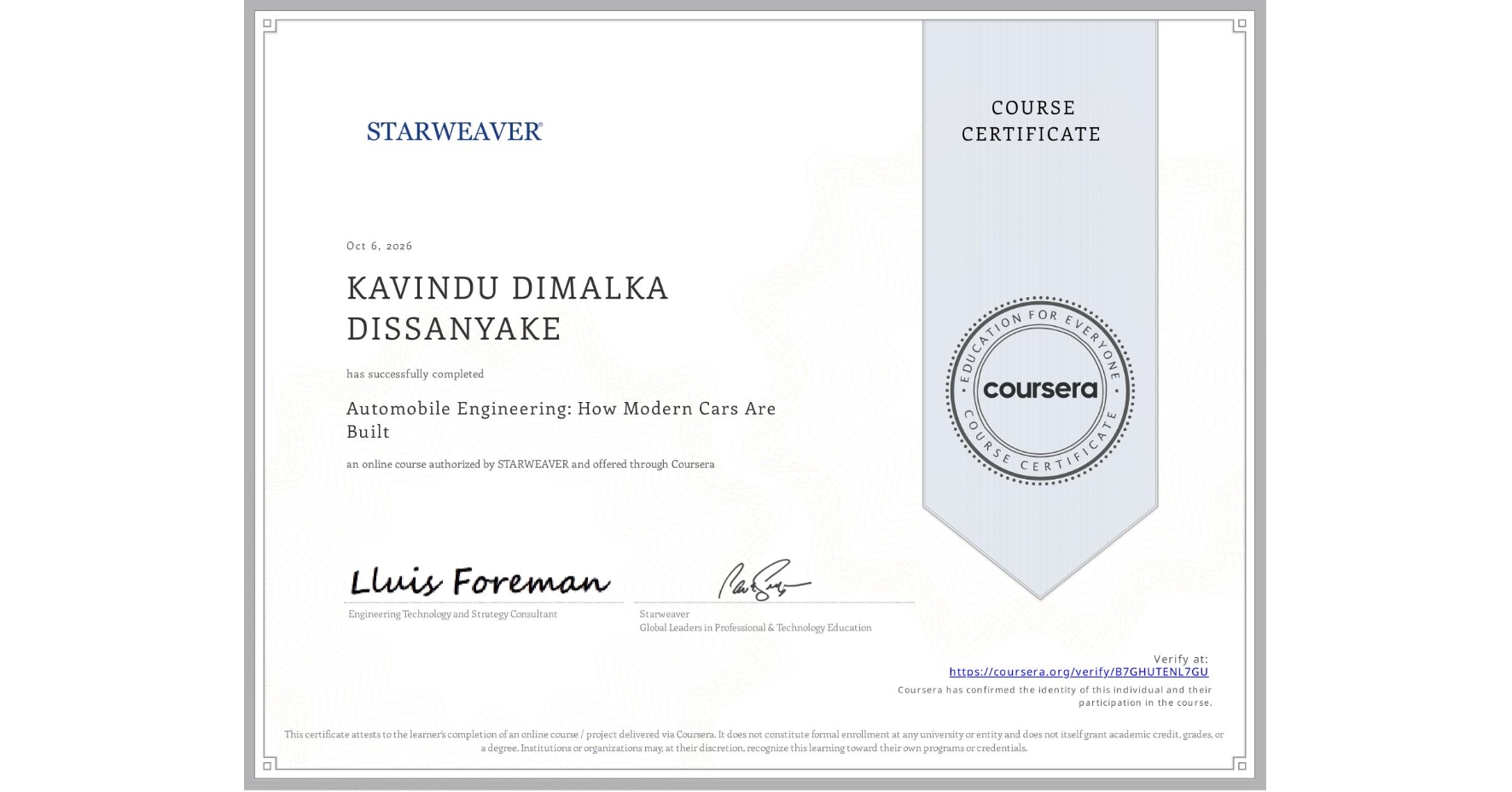 View certificate for KAVINDU DIMALKA  DISSANYAKE, Automobile Engineering: How Modern Cars Are Built, an online non-credit course authorized by STARWEAVER and offered through Coursera