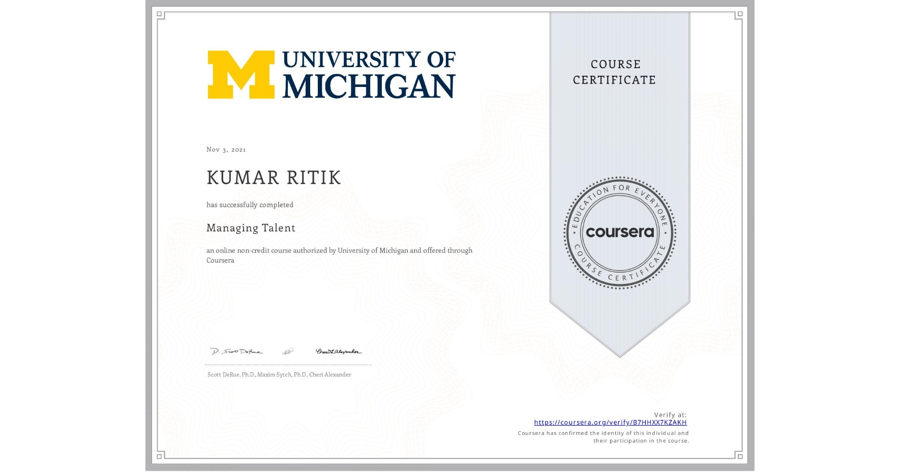 View certificate for KUMAR RITIK, Managing Talent, an online non-credit course authorized by University of Michigan and offered through Coursera