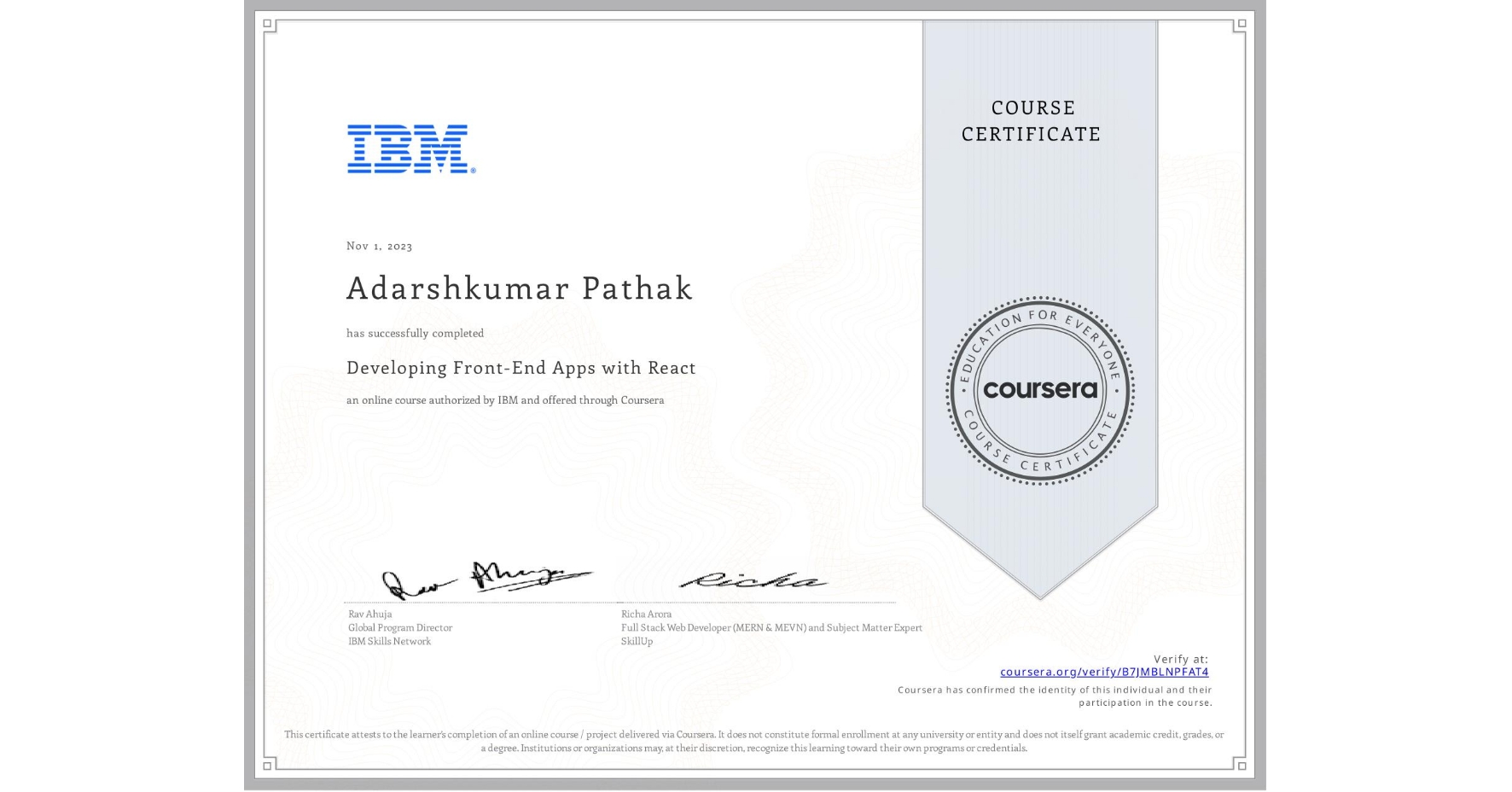 View certificate for Adarshkumar Pathak, Developing Front-End Apps with React, an online non-credit course authorized by IBM and offered through Coursera