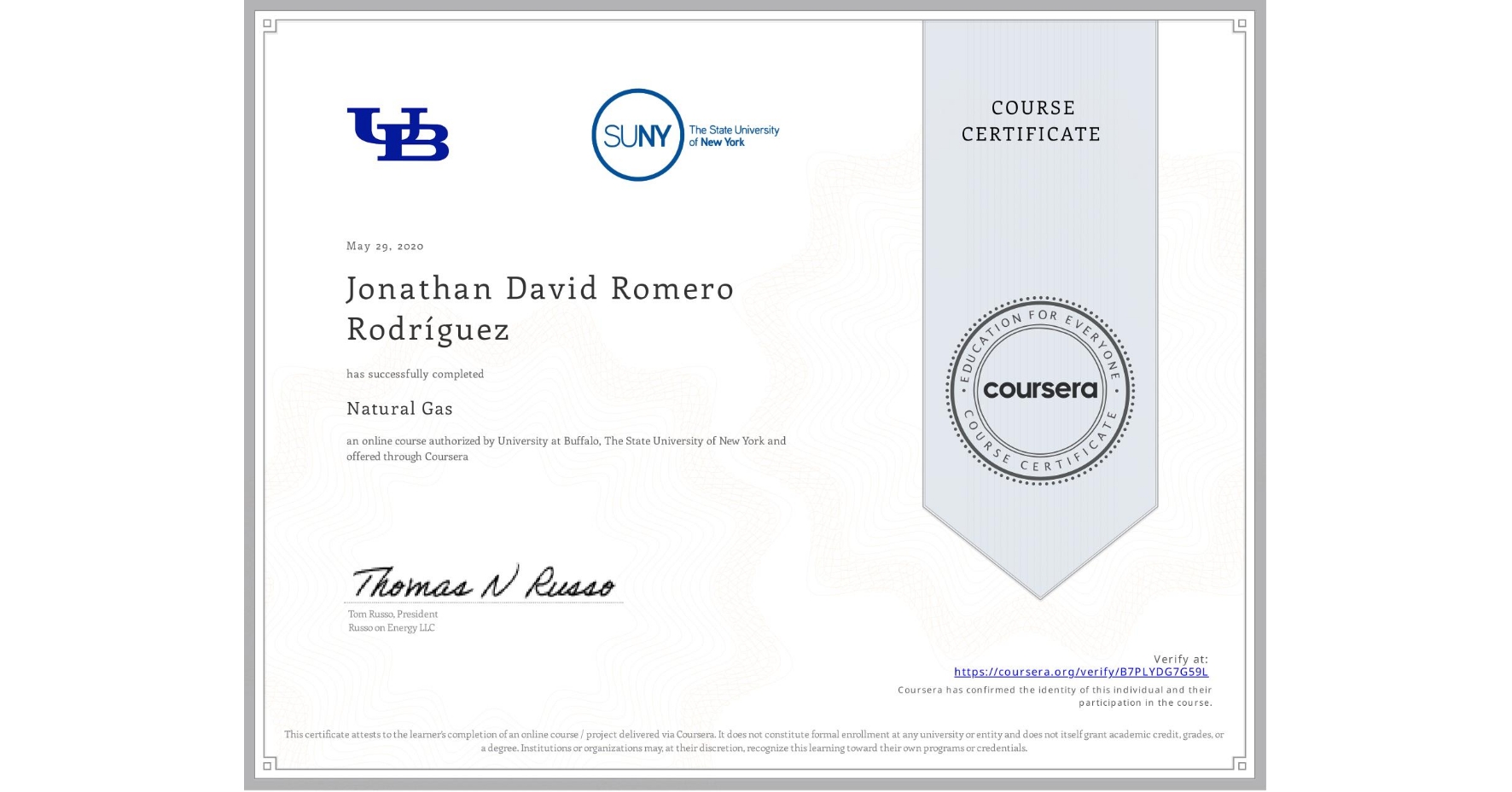 View certificate for Jonathan David Romero Rodríguez, Natural Gas, an online non-credit course authorized by University at Buffalo & The State University of New York and offered through Coursera