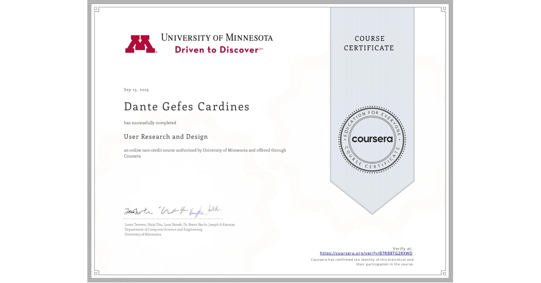 View certificate for Dante Gefes Cardines, User Research and Design, an online non-credit course authorized by University of Minnesota and offered through Coursera