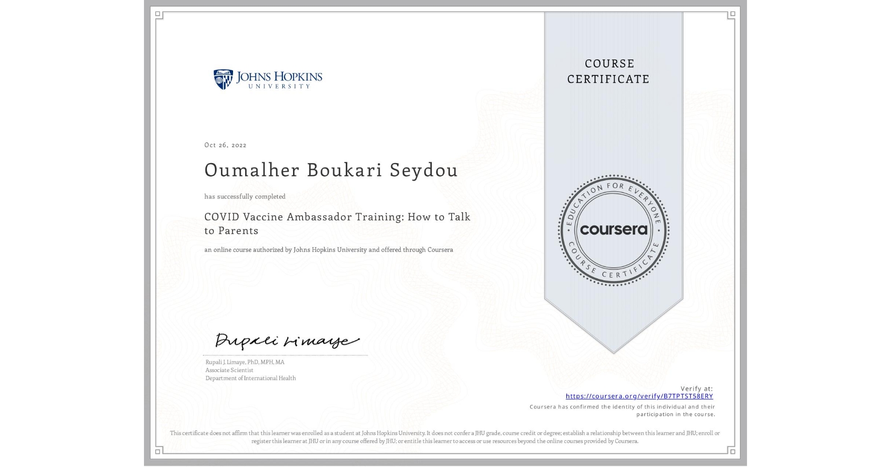 View certificate for Oumalher Boukari Seydou, COVID Vaccine Ambassador Training: How to Talk to Parents , an online non-credit course authorized by Johns Hopkins University and offered through Coursera